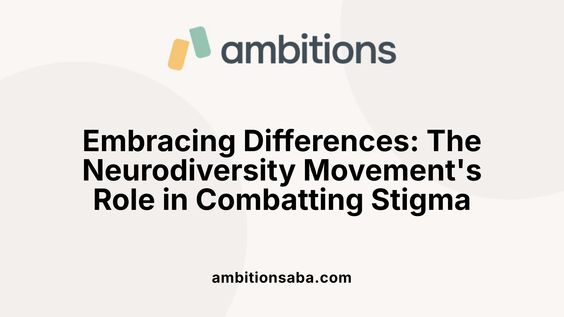 Embracing Differences: The Neurodiversity Movement's Role in Combatting Stigma
