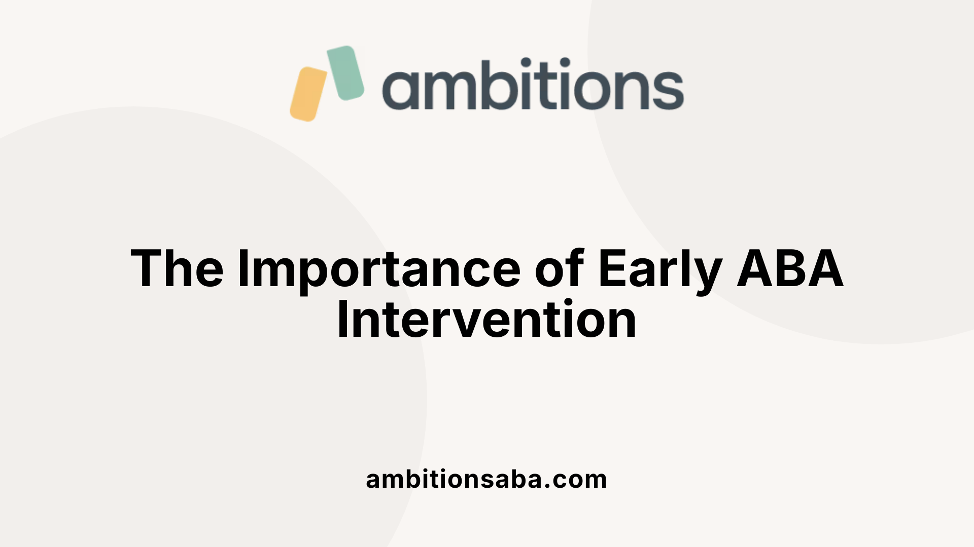 The Importance of Early ABA Intervention