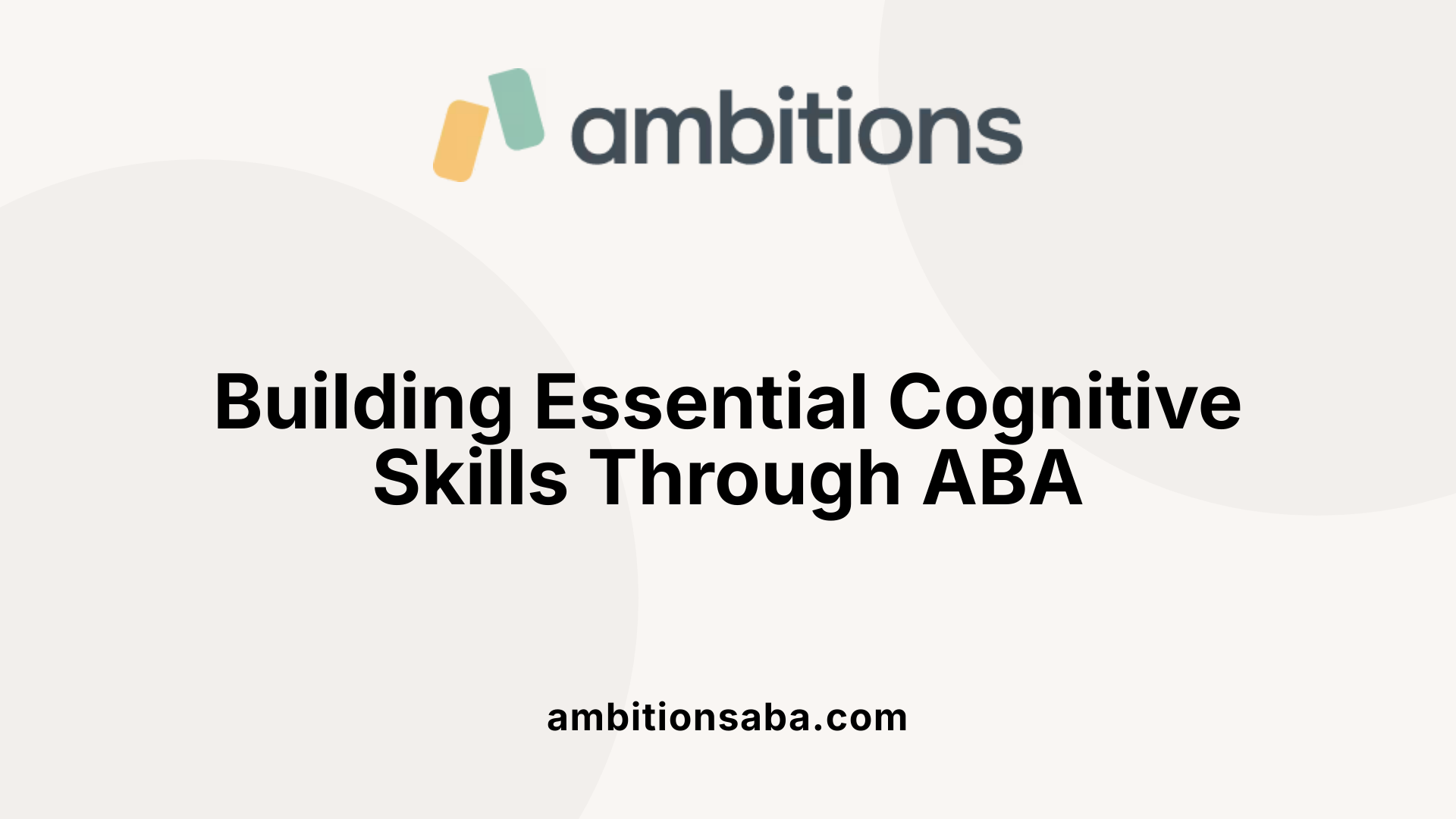 Building Essential Cognitive Skills Through ABA