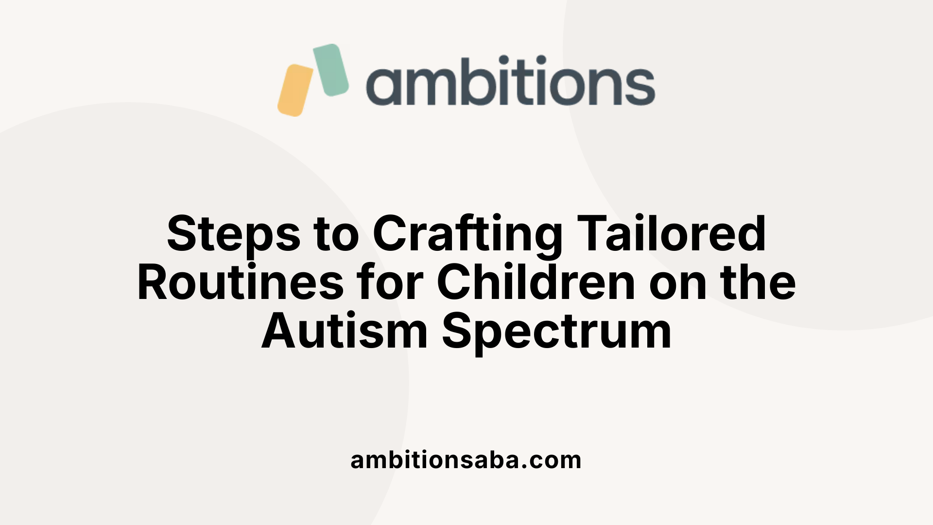Steps to Crafting Tailored Routines for Children on the Autism Spectrum