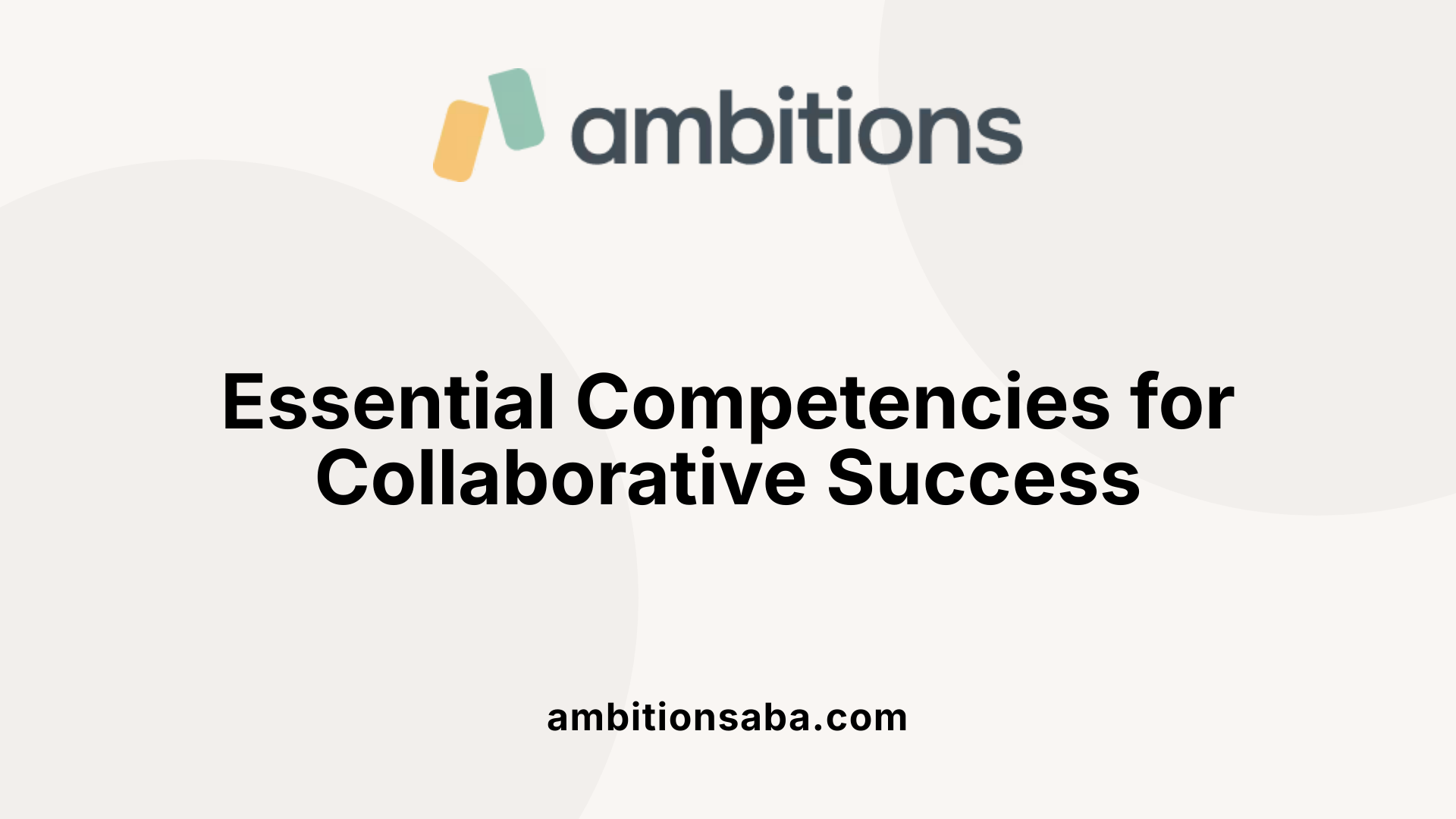 Essential Competencies for Collaborative Success