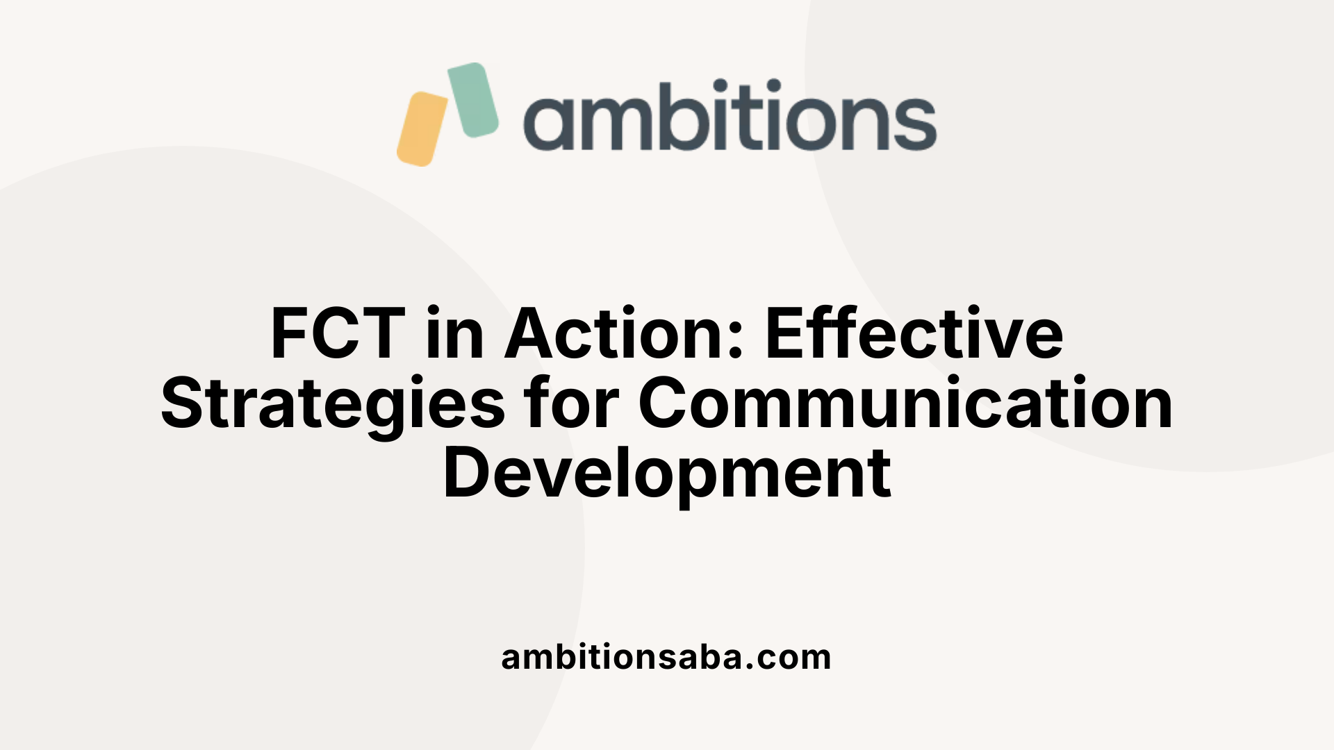 FCT in Action: Effective Strategies for Communication Development