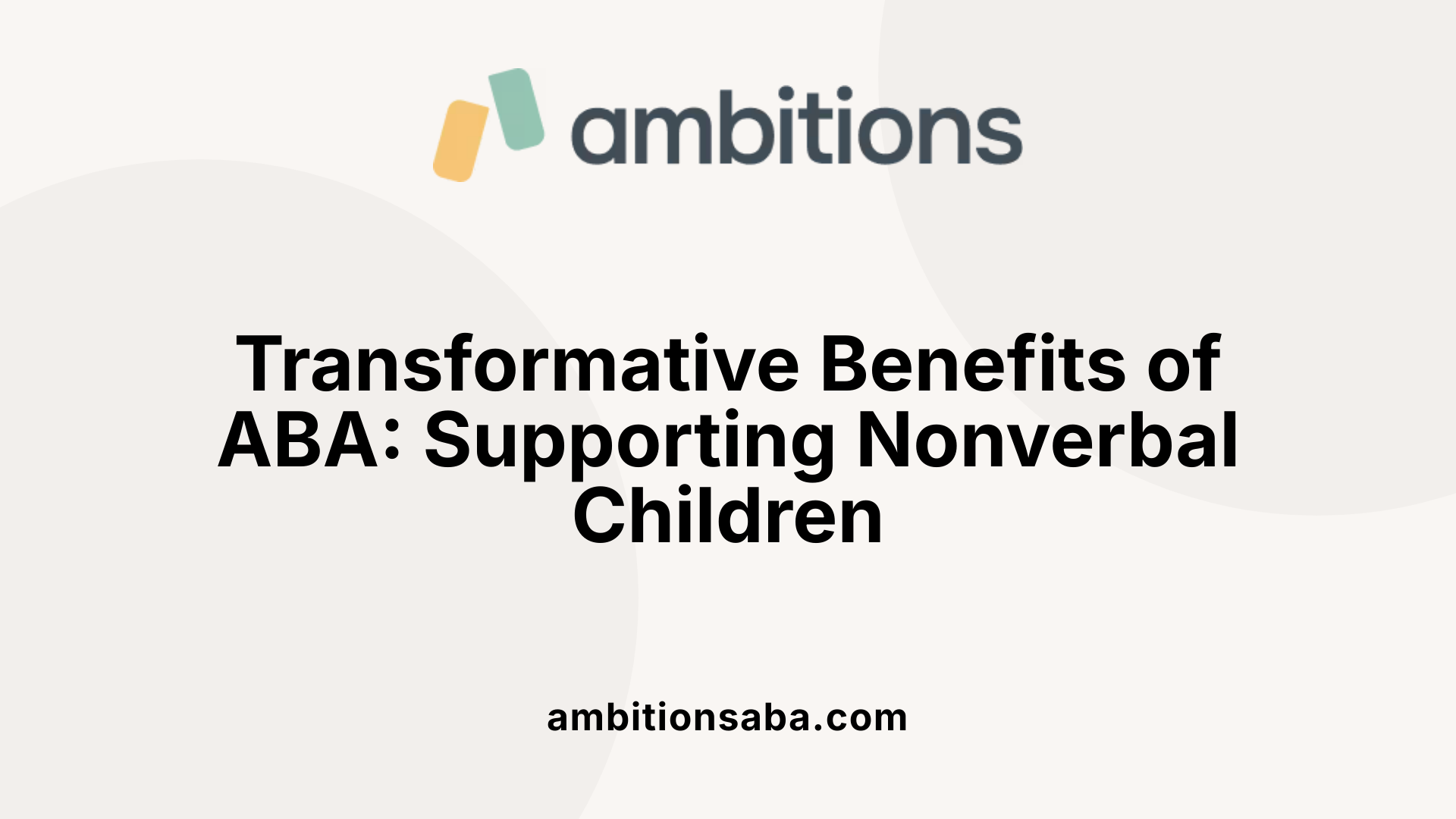 Transformative Benefits of ABA: Supporting Nonverbal Children