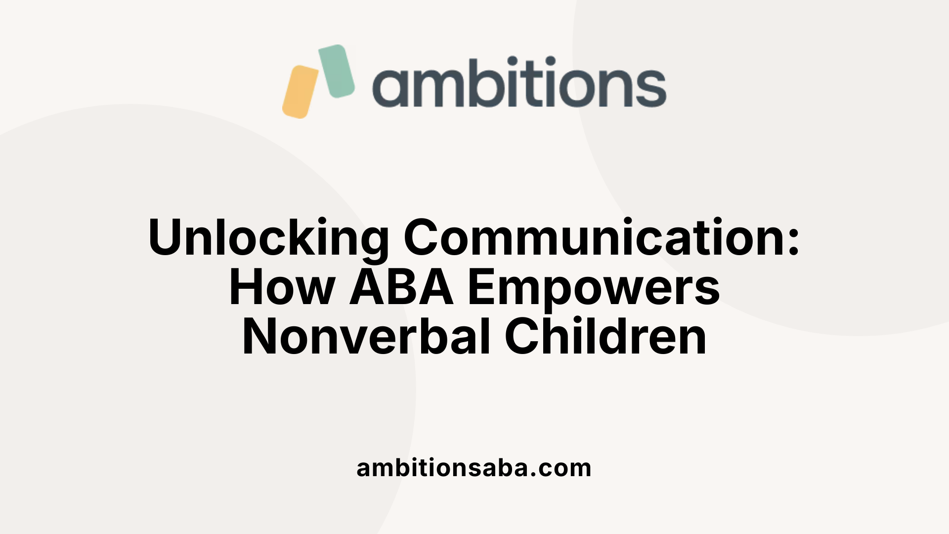 Unlocking Communication: How ABA Empowers Nonverbal Children