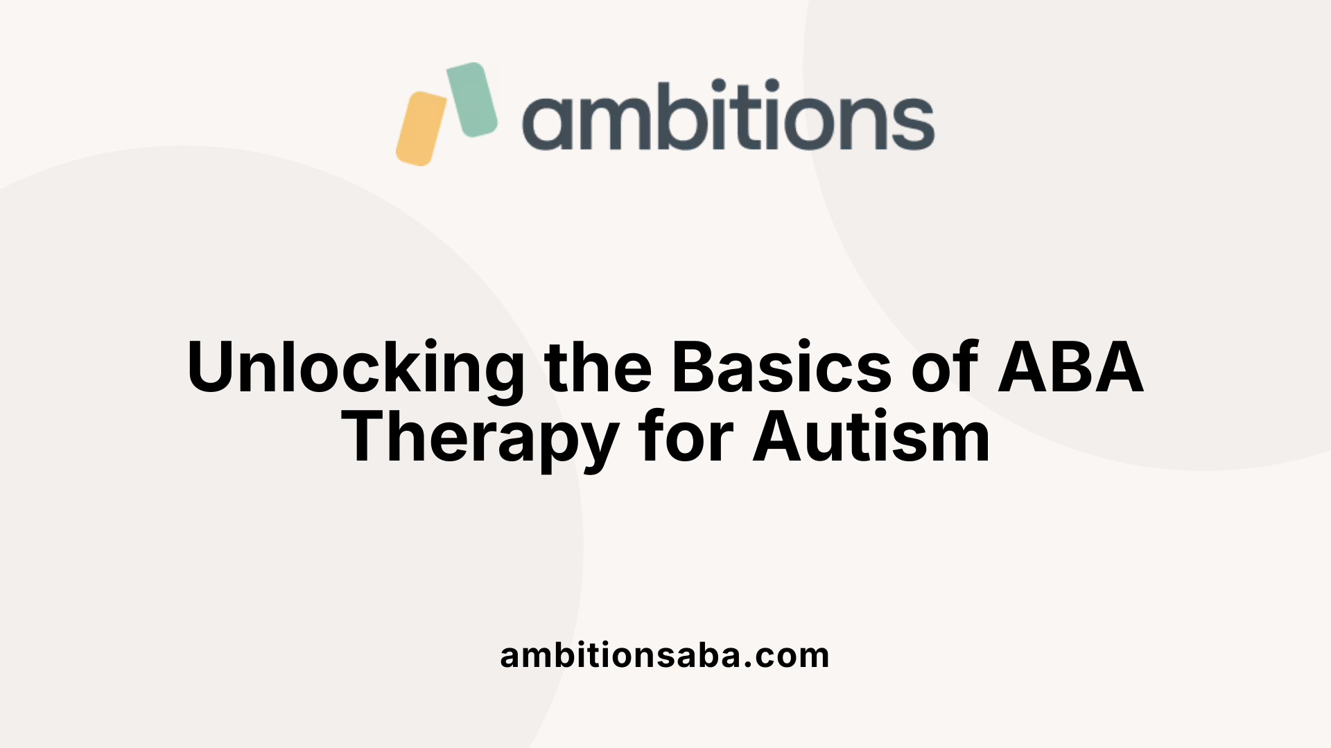 Unlocking the Basics of ABA Therapy for Autism