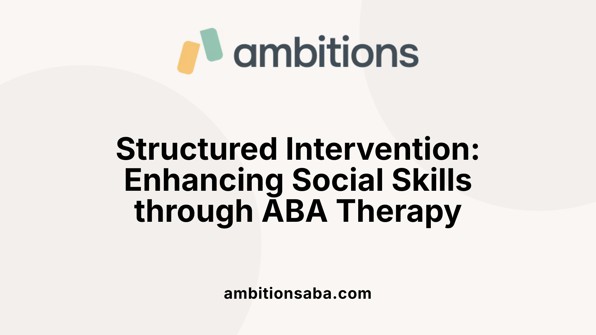 Structured Intervention: Enhancing Social Skills through ABA Therapy