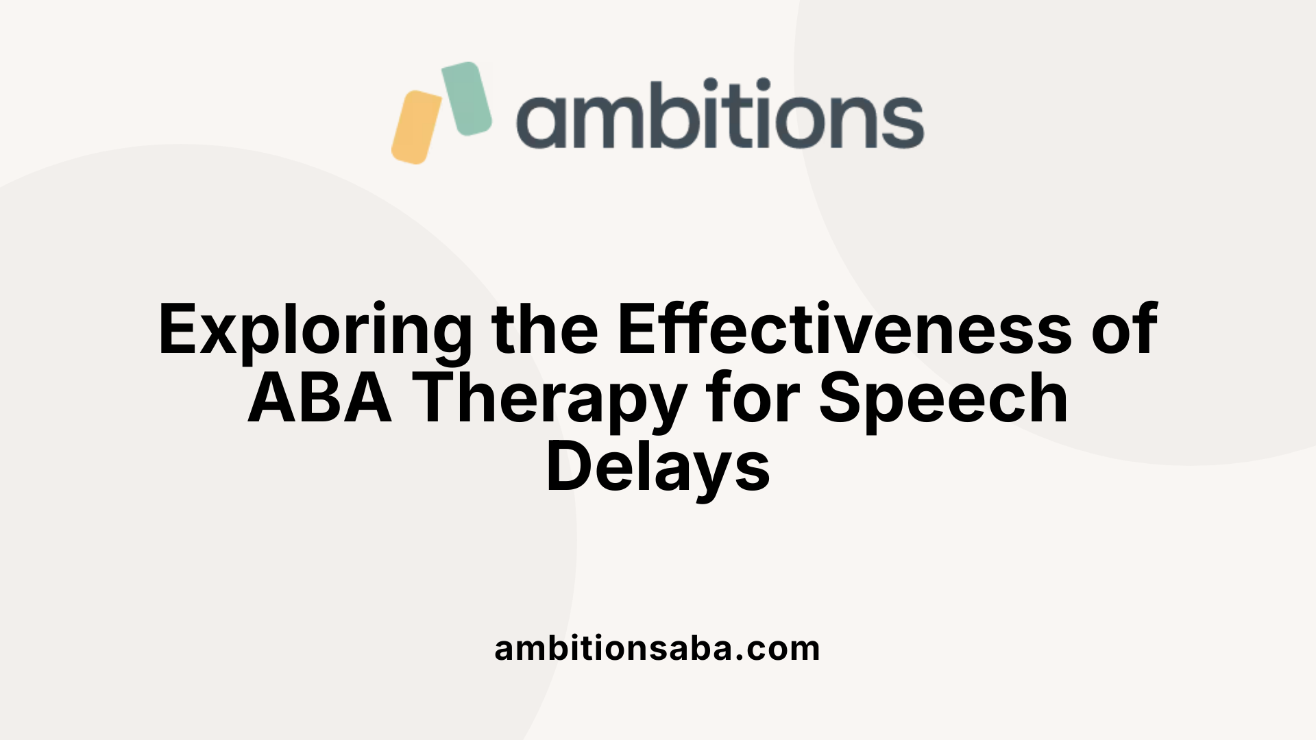 Exploring the Effectiveness of ABA Therapy for Speech Delays