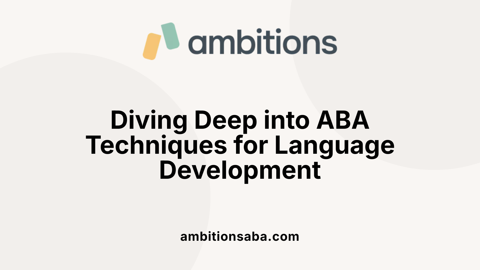 Diving Deep into ABA Techniques for Language Development