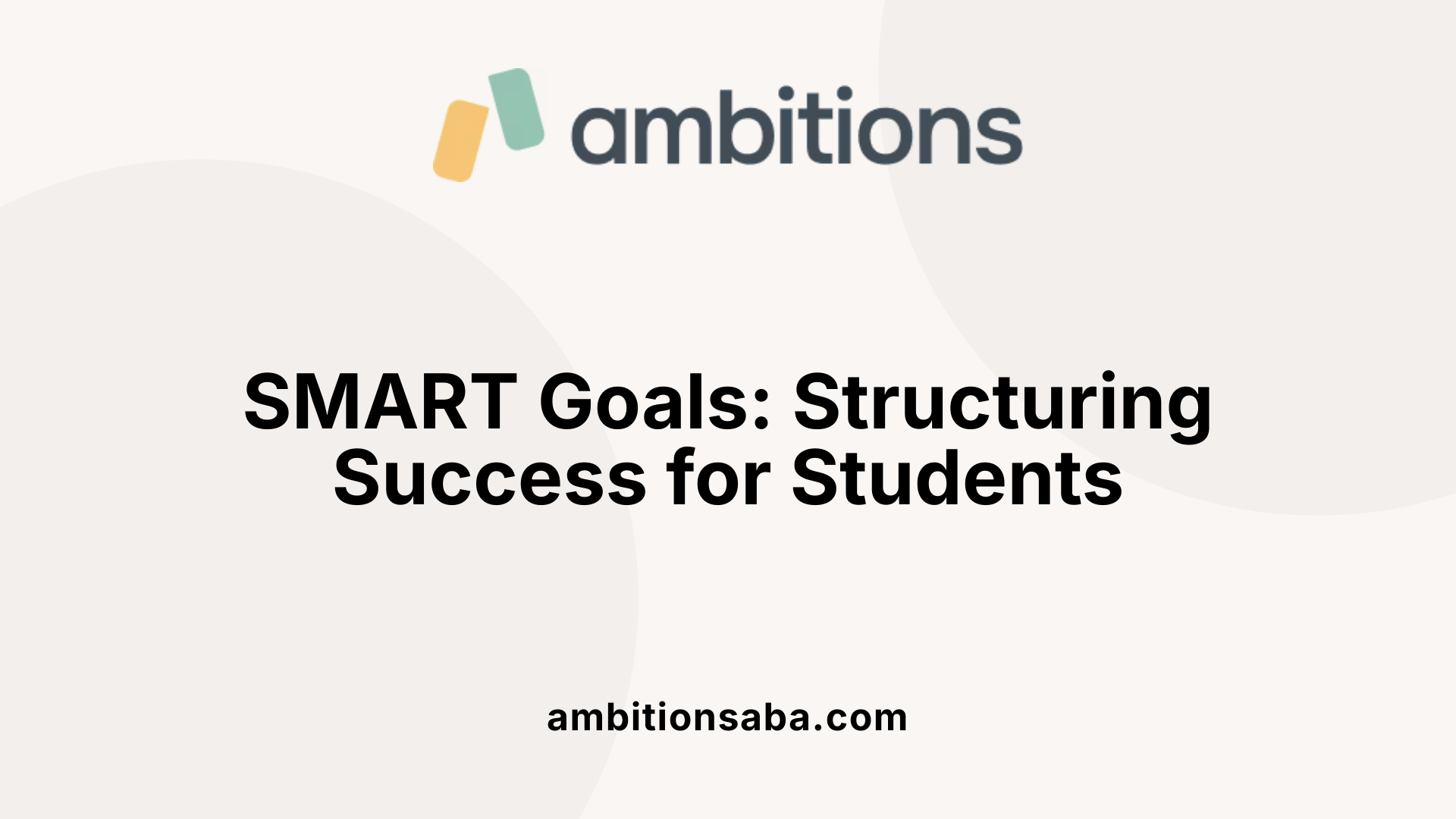 SMART Goals: Structuring Success for Students