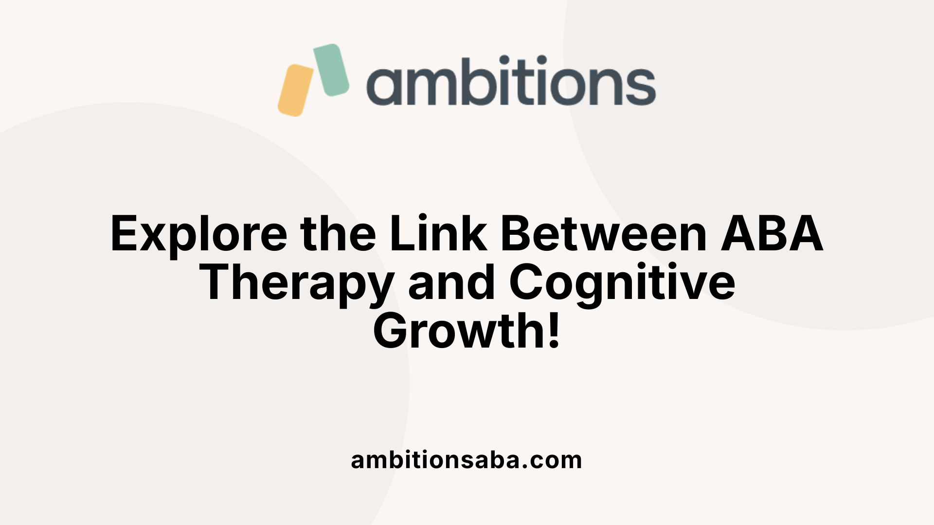 Explore the Link Between ABA Therapy and Cognitive Growth!