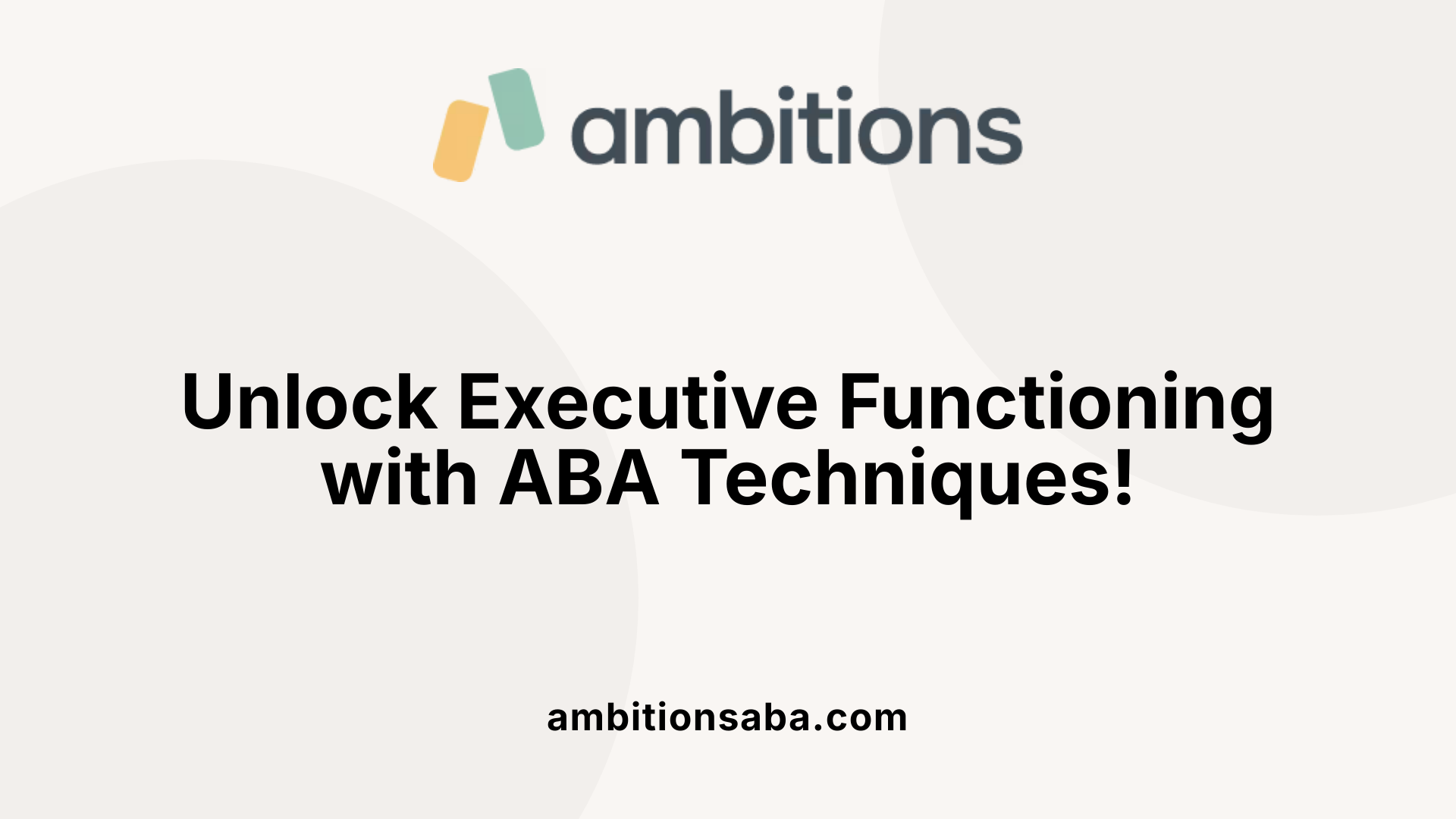 Unlock Executive Functioning with ABA Techniques!