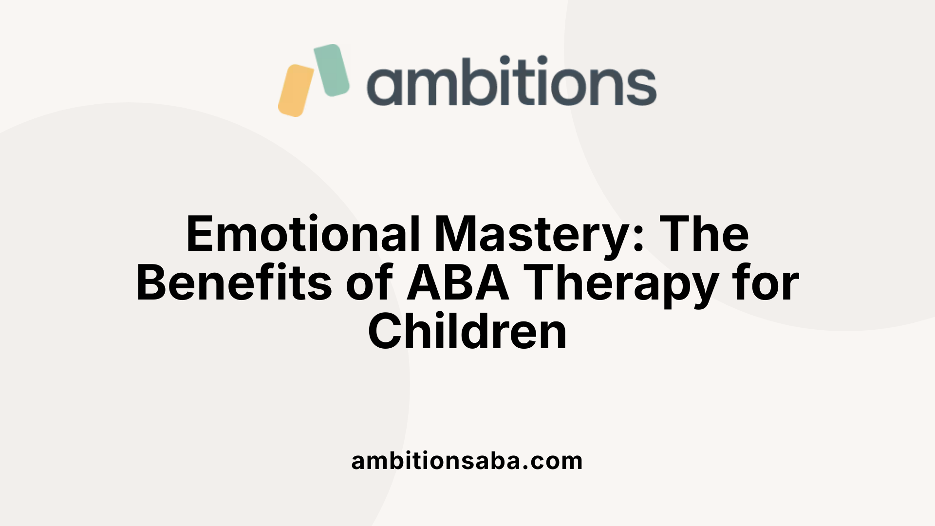 Emotional Mastery: The Benefits of ABA Therapy for Children