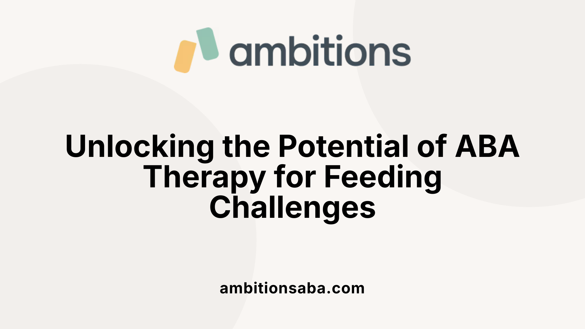 Unlocking the Potential of ABA Therapy for Feeding Challenges