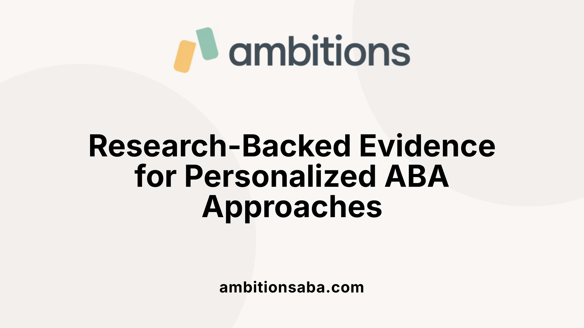 Research-Backed Evidence for Personalized ABA Approaches