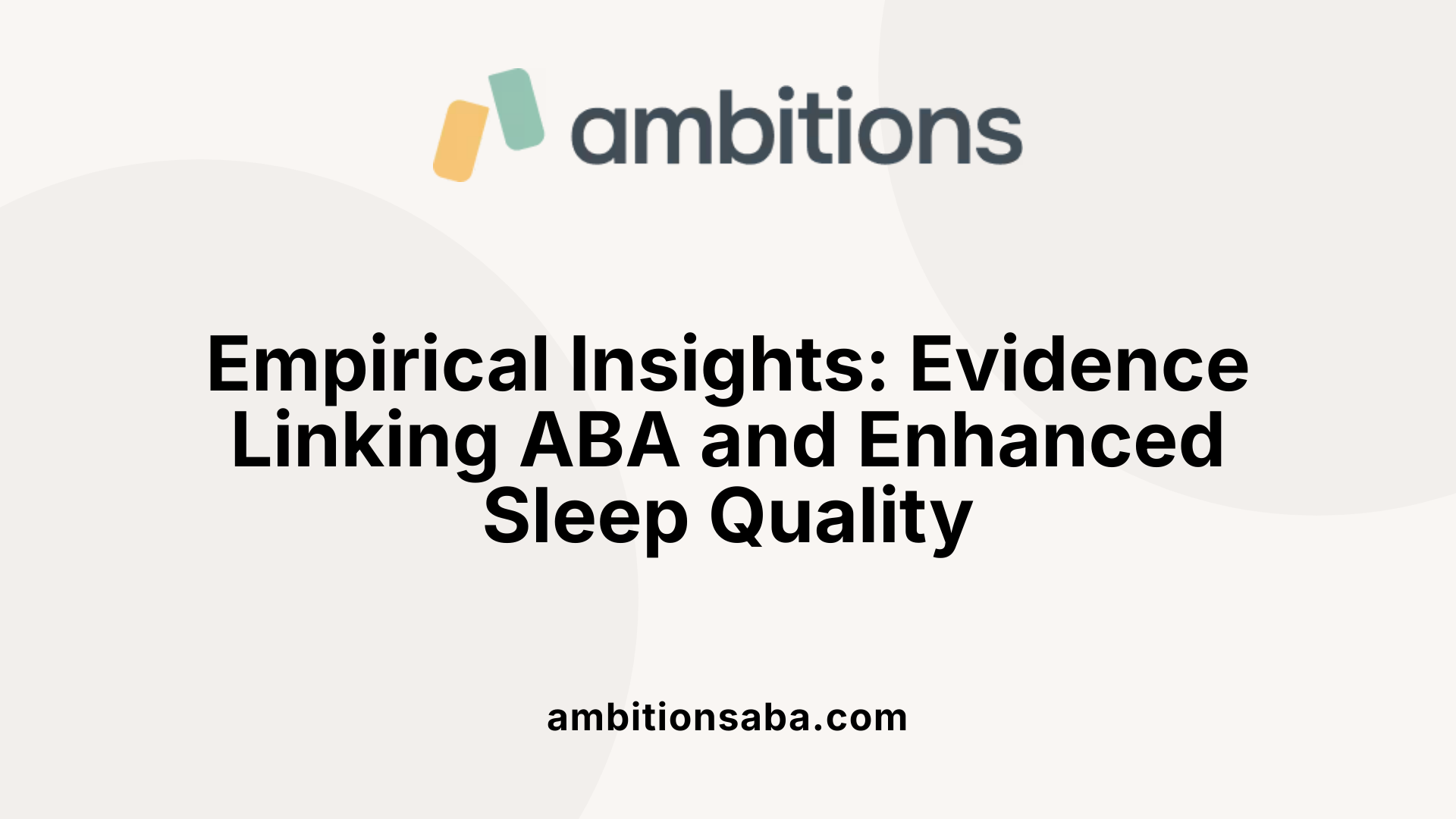 Empirical Insights: Evidence Linking ABA and Enhanced Sleep Quality