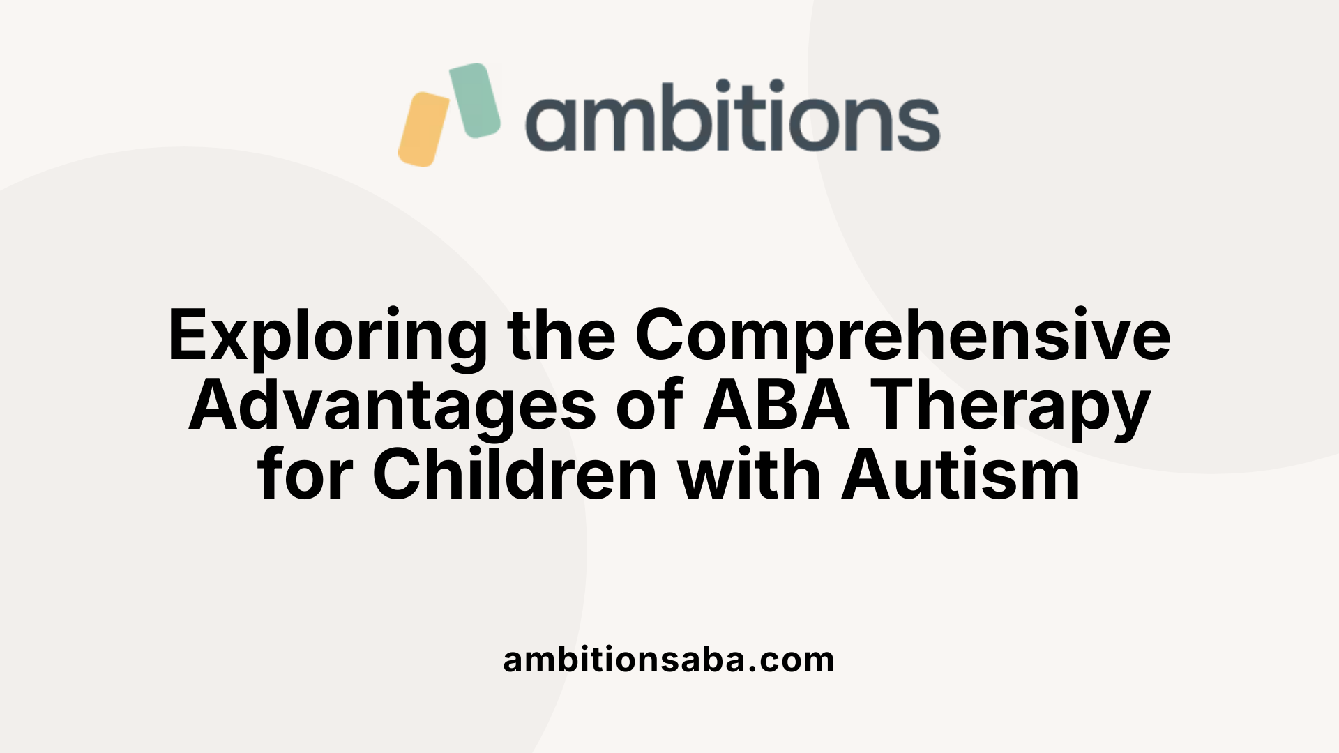 Exploring the Comprehensive Advantages of ABA Therapy for Children with Autism