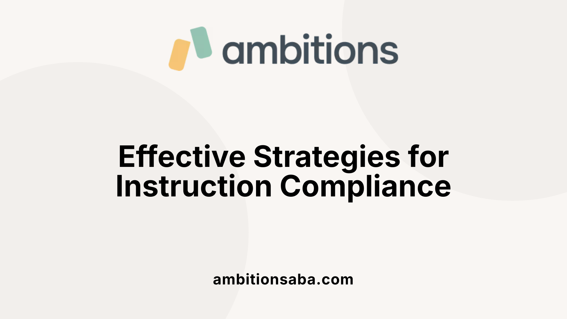 Effective Strategies for Instruction Compliance