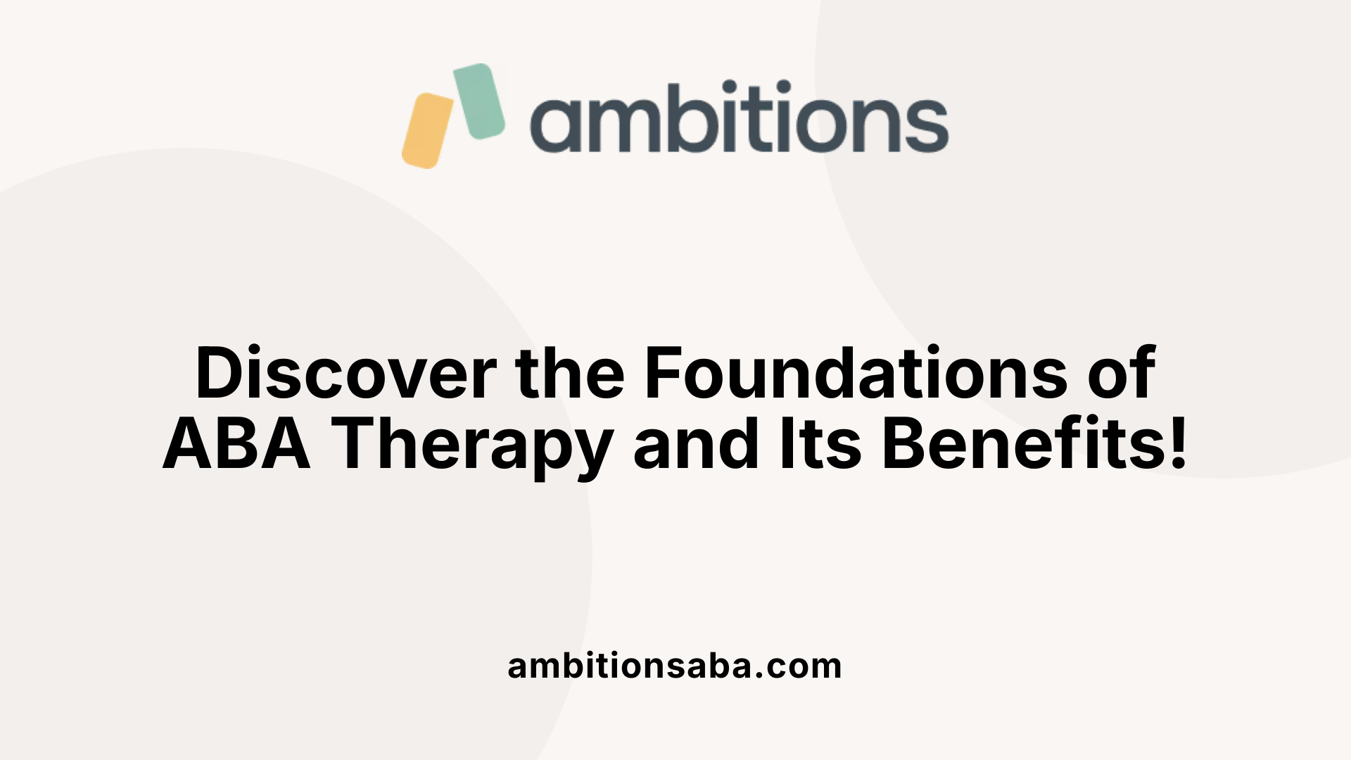 Discover the Foundations of ABA Therapy and Its Benefits!