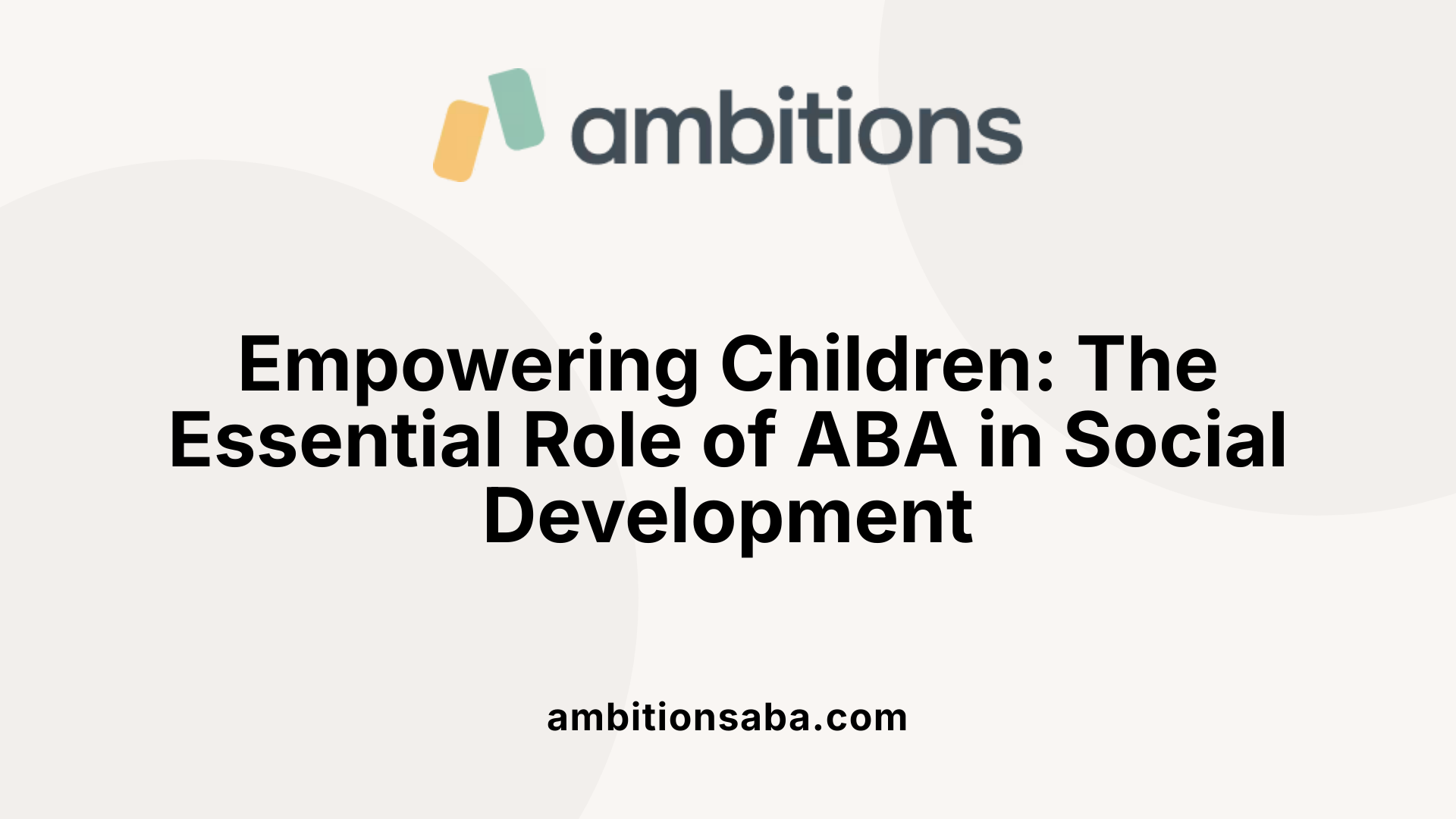 Empowering Children: The Essential Role of ABA in Social Development