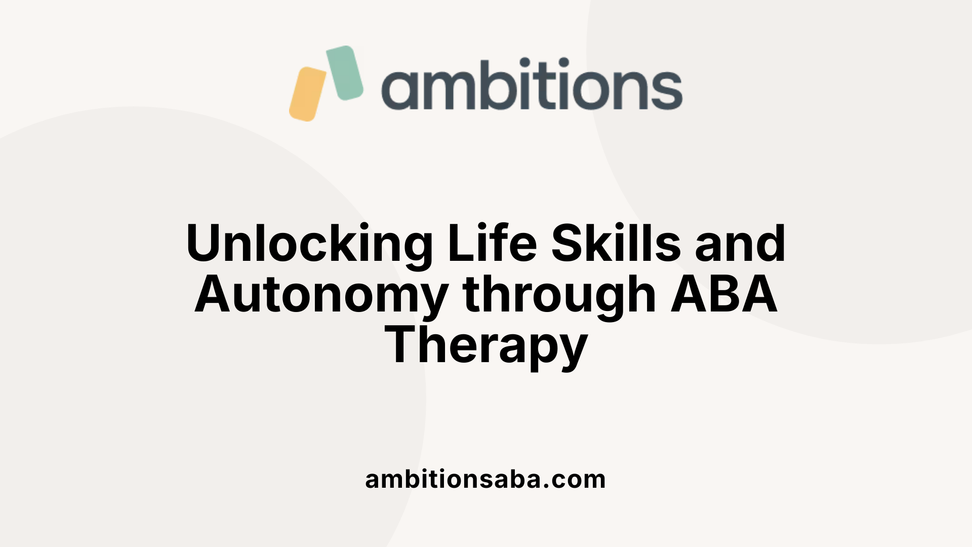 Unlocking Life Skills and Autonomy through ABA Therapy