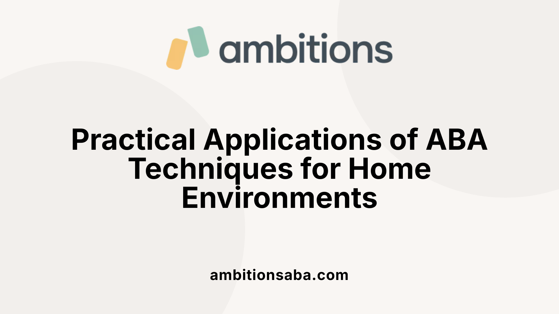 Practical Applications of ABA Techniques for Home Environments