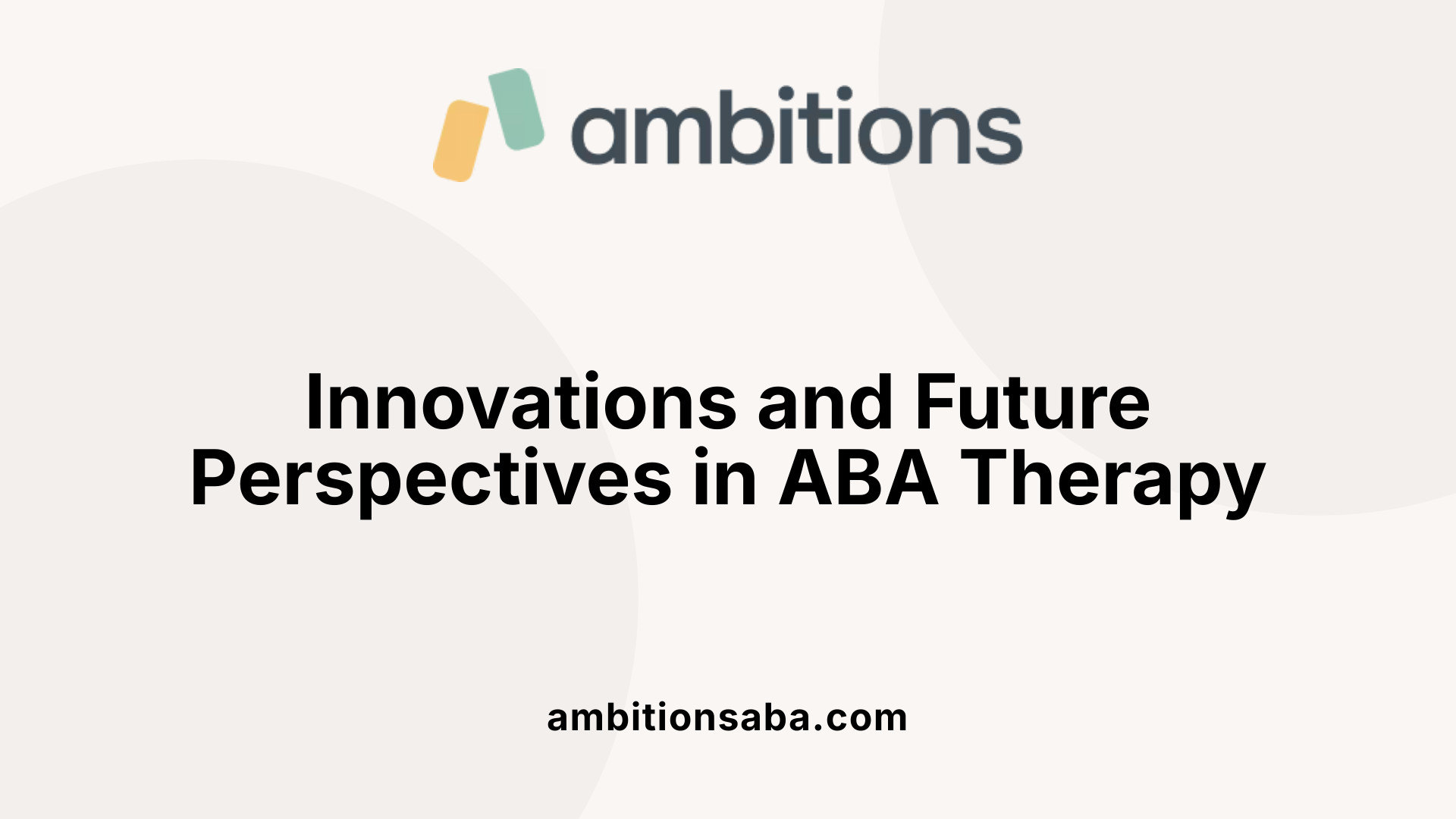 Innovations and Future Perspectives in ABA Therapy