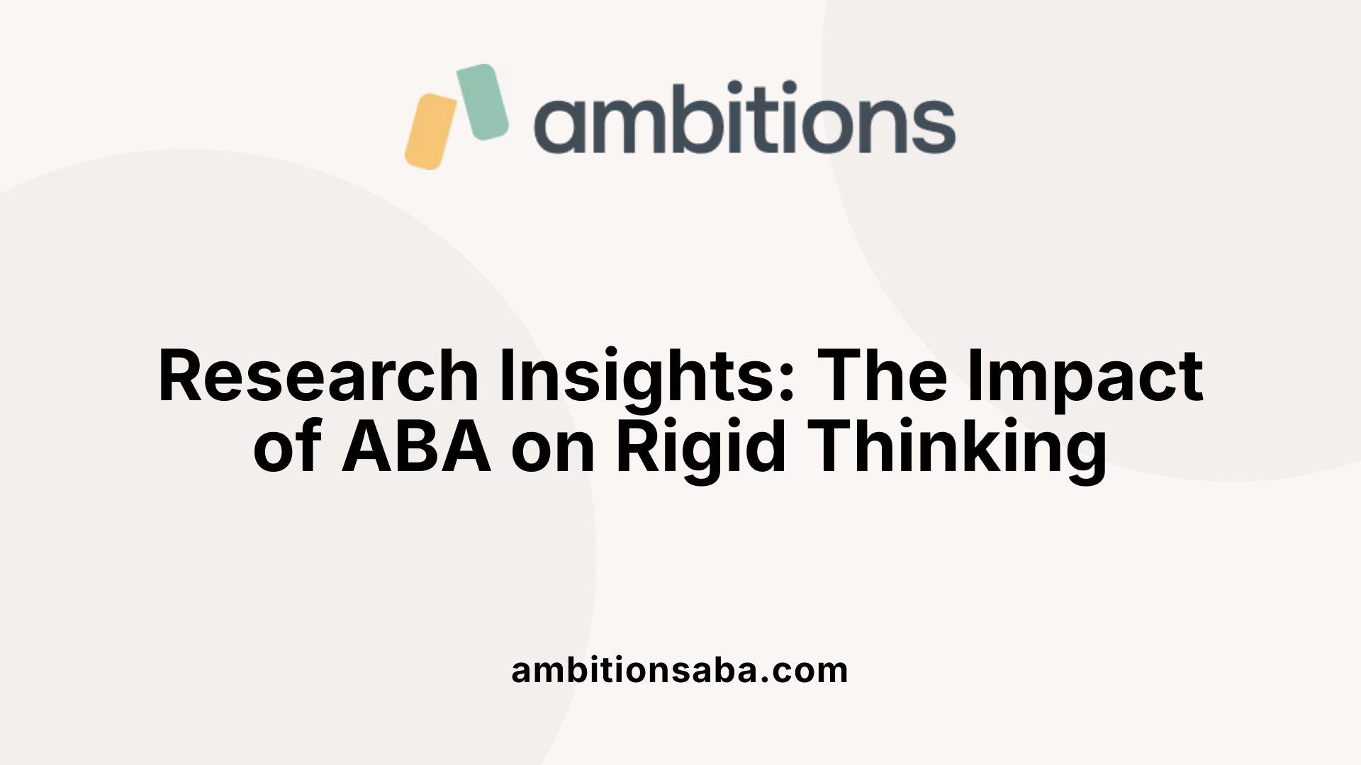 Research Insights: The Impact of ABA on Rigid Thinking