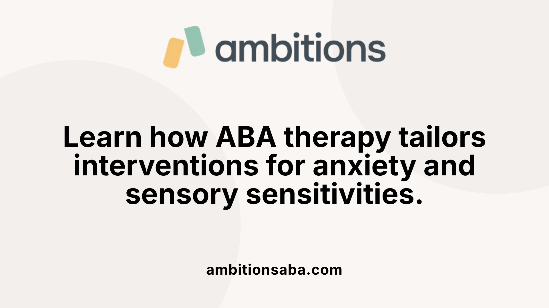 Learn how ABA therapy tailors interventions for anxiety and sensory sensitivities.