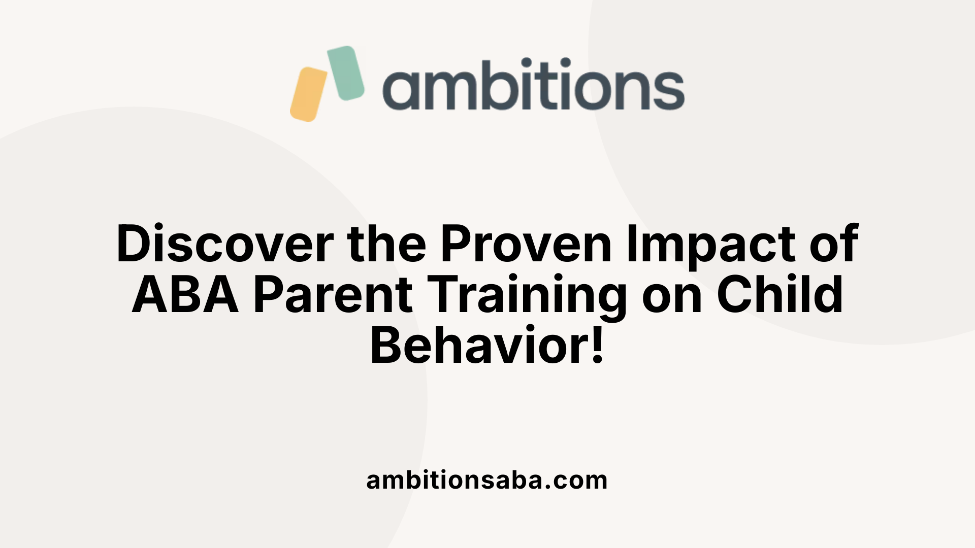 Discover the Proven Impact of ABA Parent Training on Child Behavior!