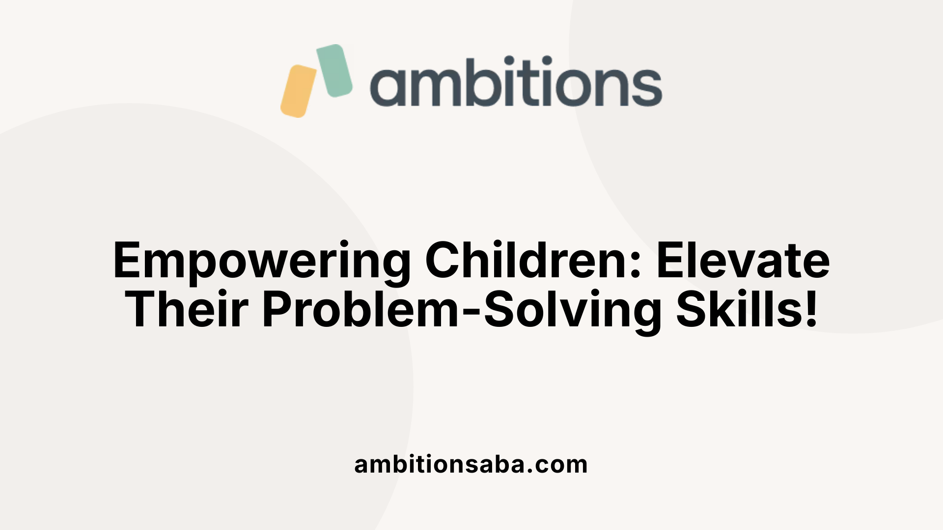Empowering Children: Elevate Their Problem-Solving Skills!