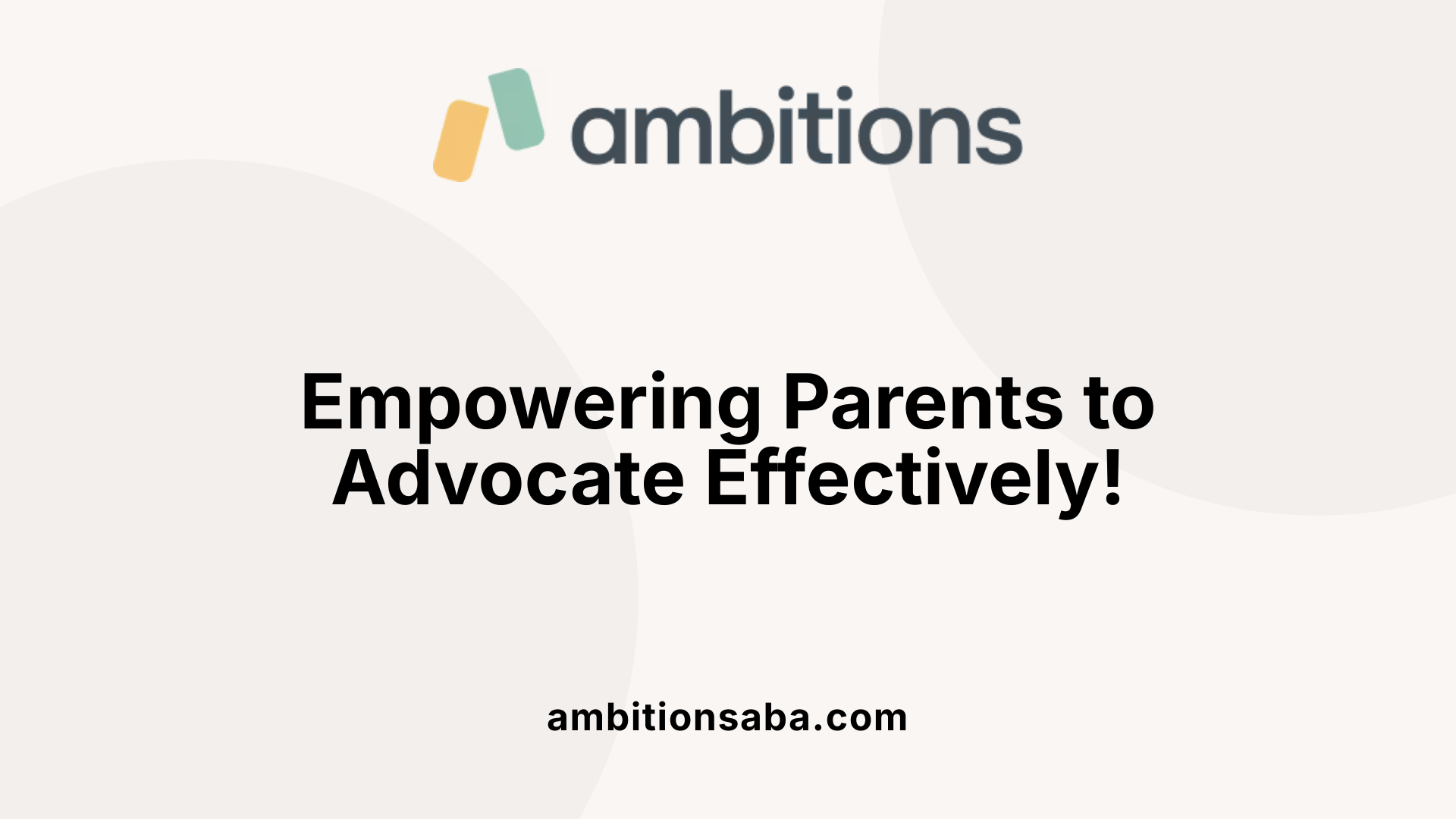 Empowering Parents to Advocate Effectively!