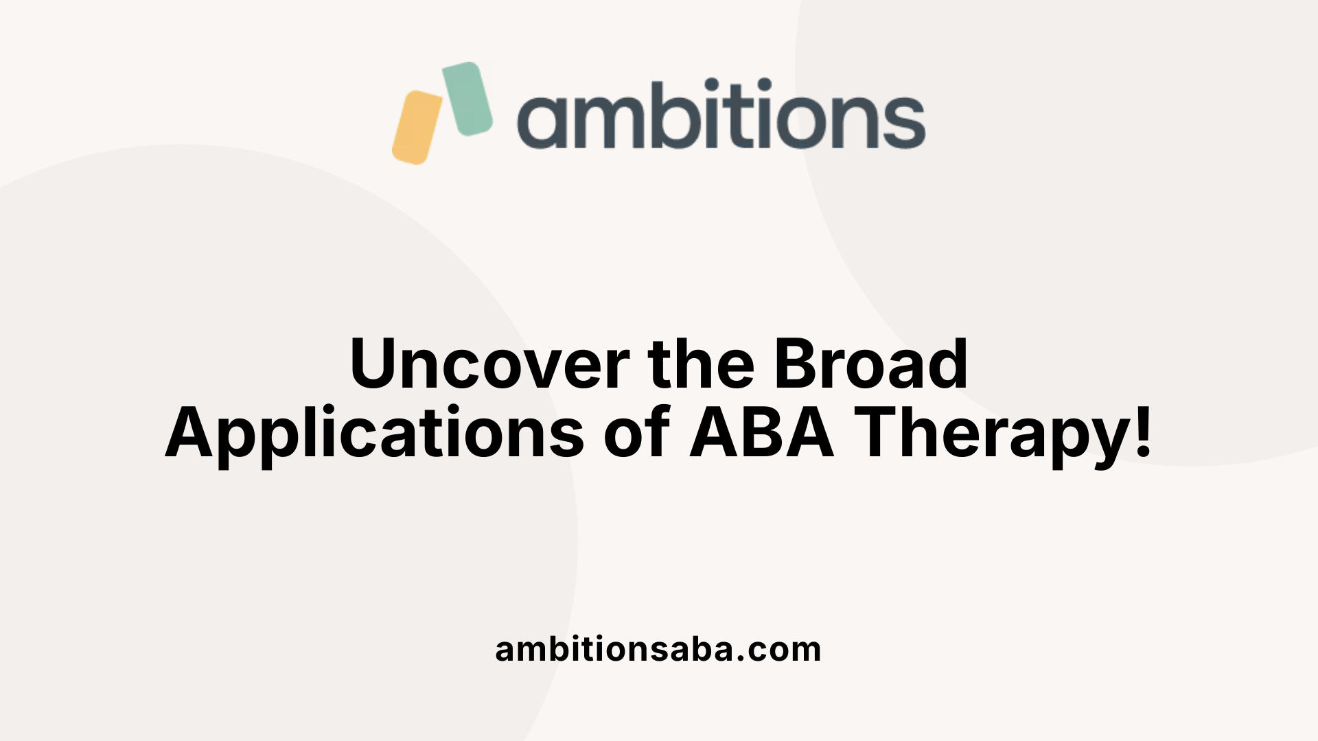 Uncover the Broad Applications of ABA Therapy!