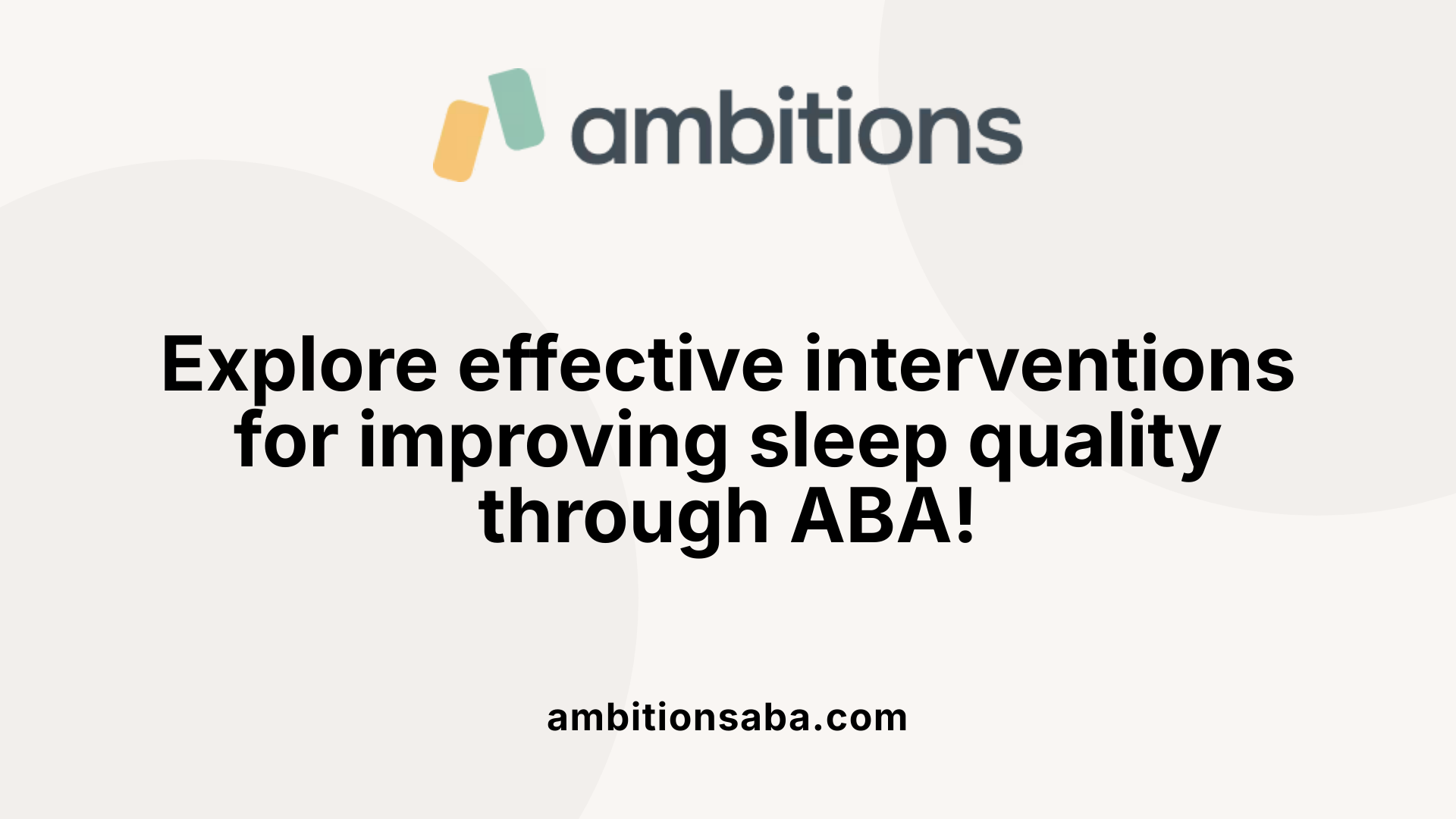 Explore effective interventions for improving sleep quality through ABA!