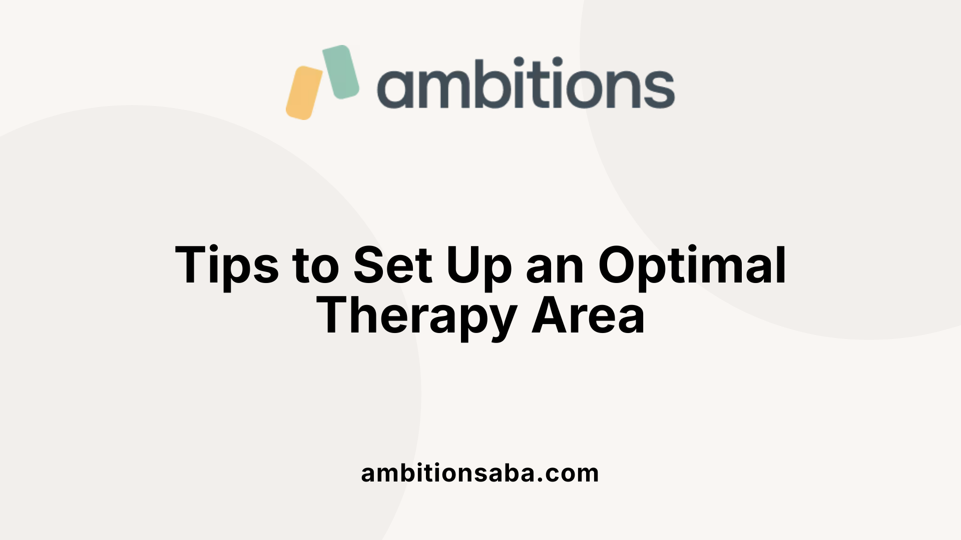 Tips to Set Up an Optimal Therapy Area
