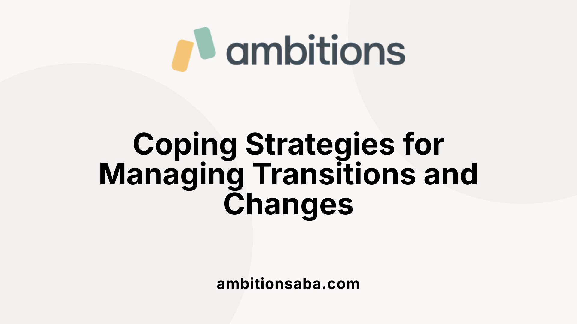Coping Strategies for Managing Transitions and Changes