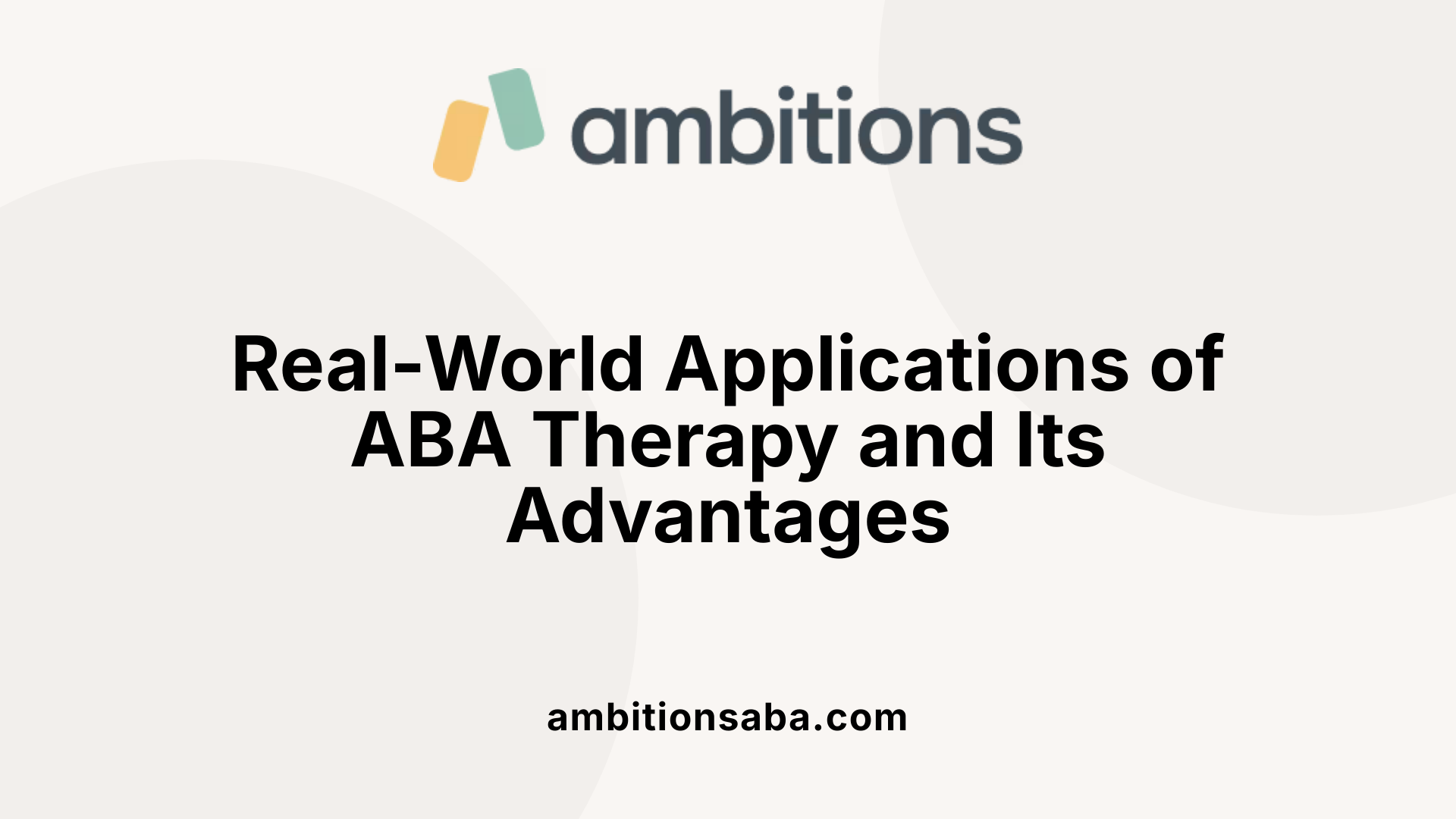 Real-World Applications of ABA Therapy and Its Advantages