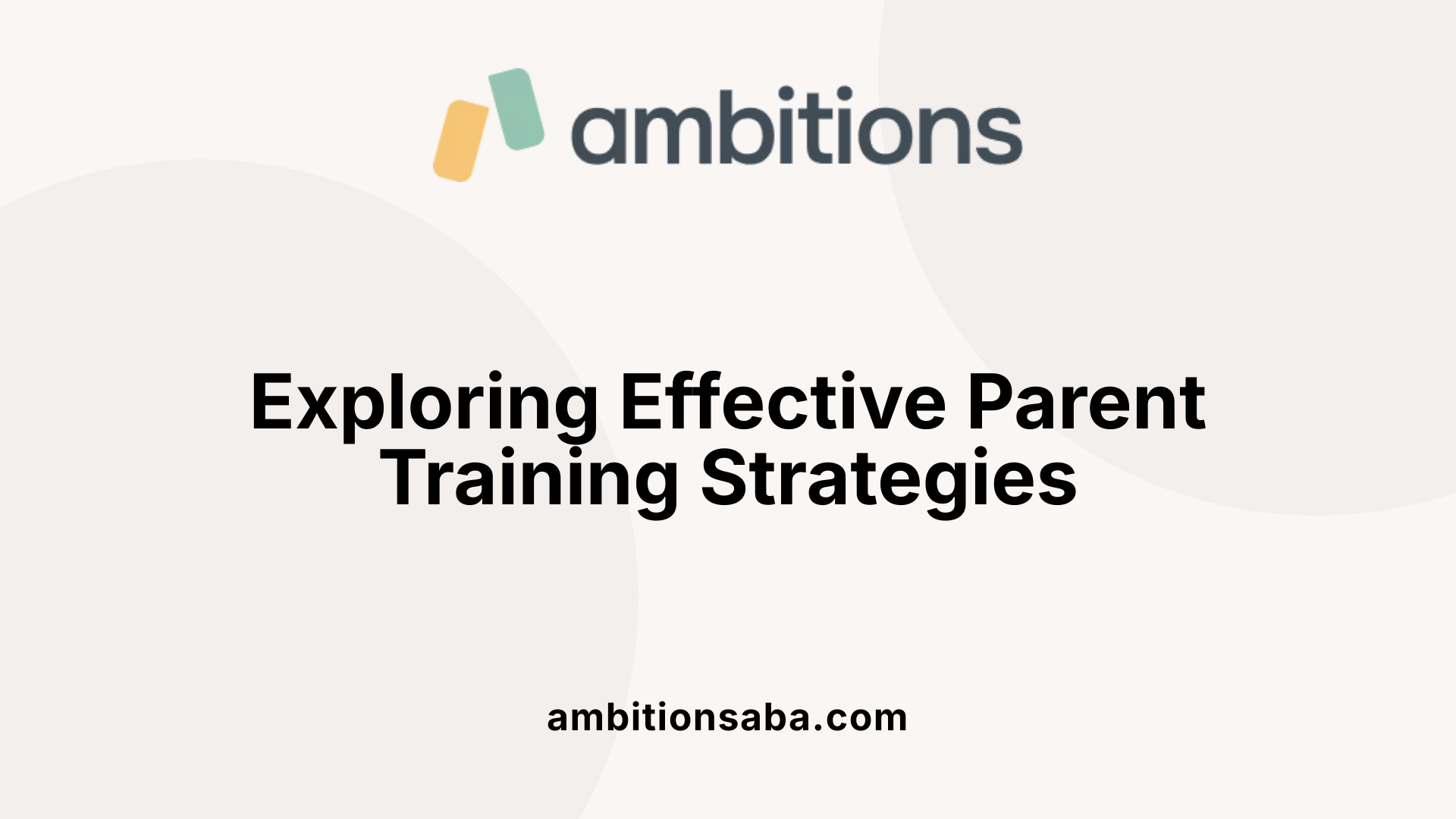 Exploring Effective Parent Training Strategies