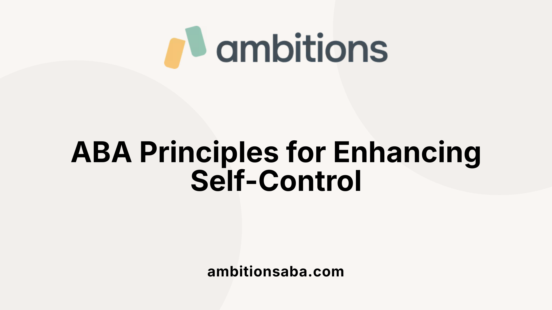 ABA Principles for Enhancing Self-Control