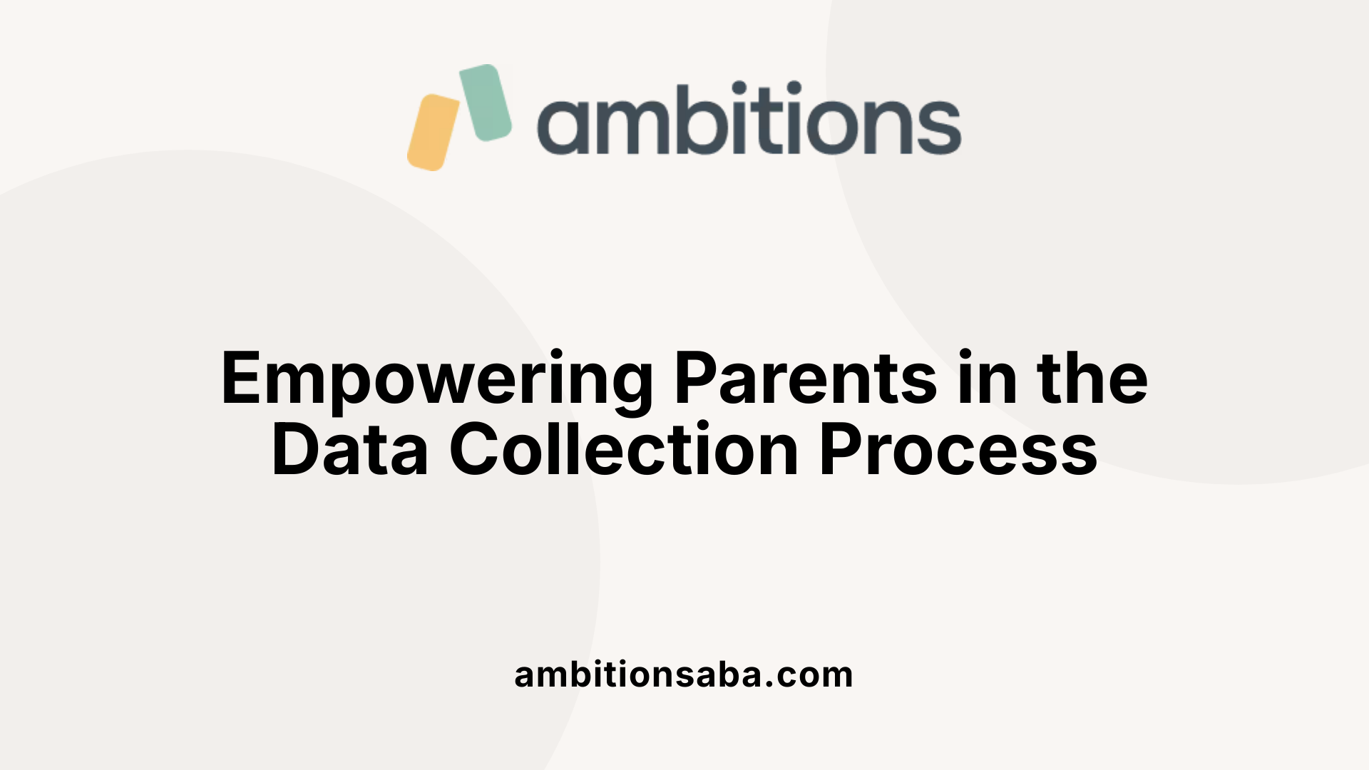 Empowering Parents in the Data Collection Process