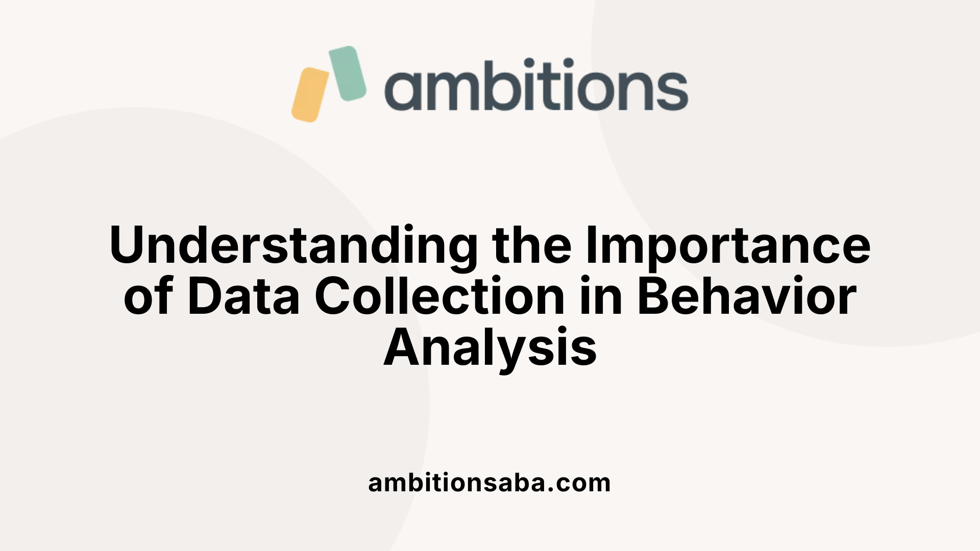 Understanding the Importance of Data Collection in Behavior Analysis