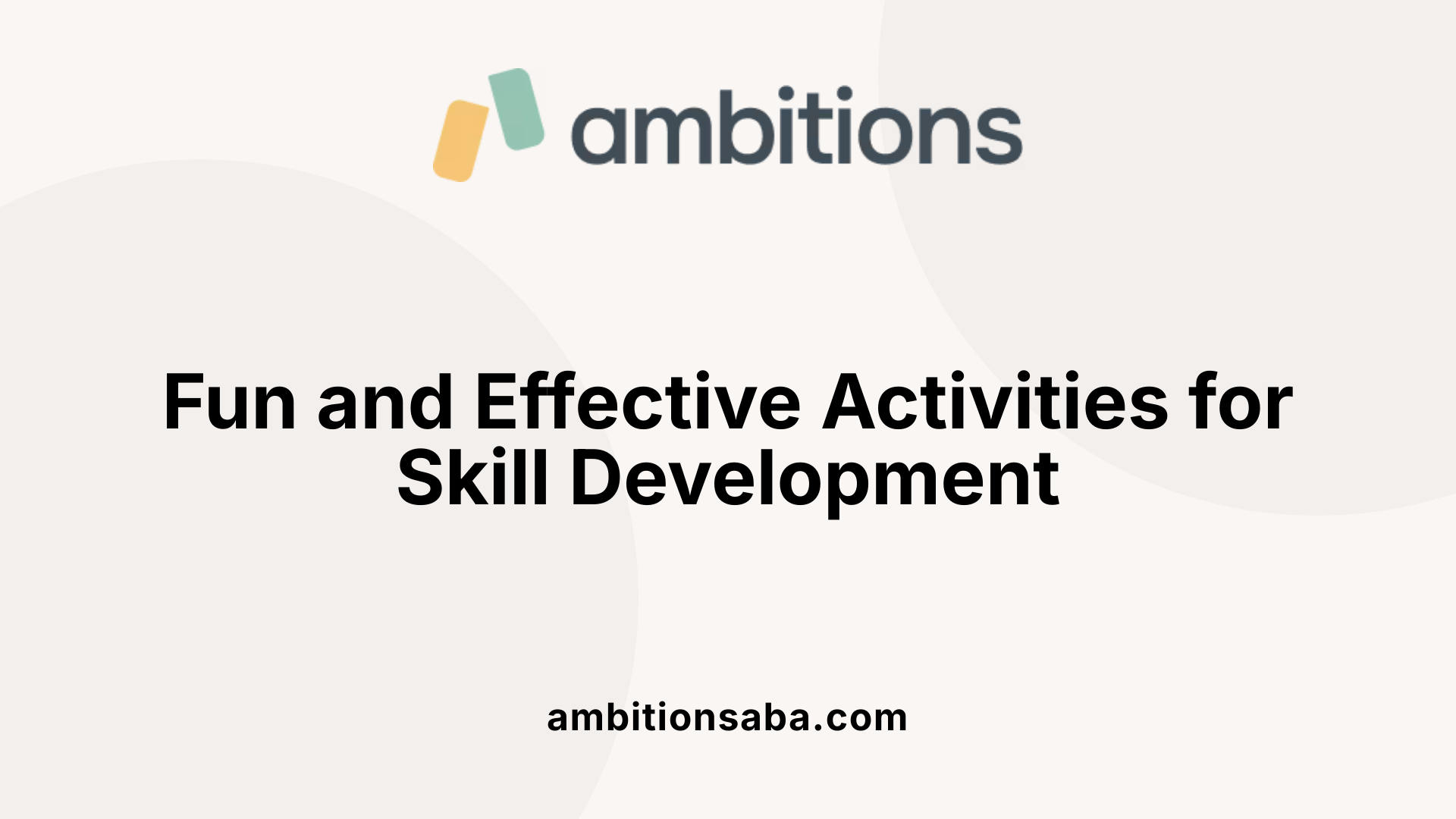 Fun and Effective Activities for Skill Development