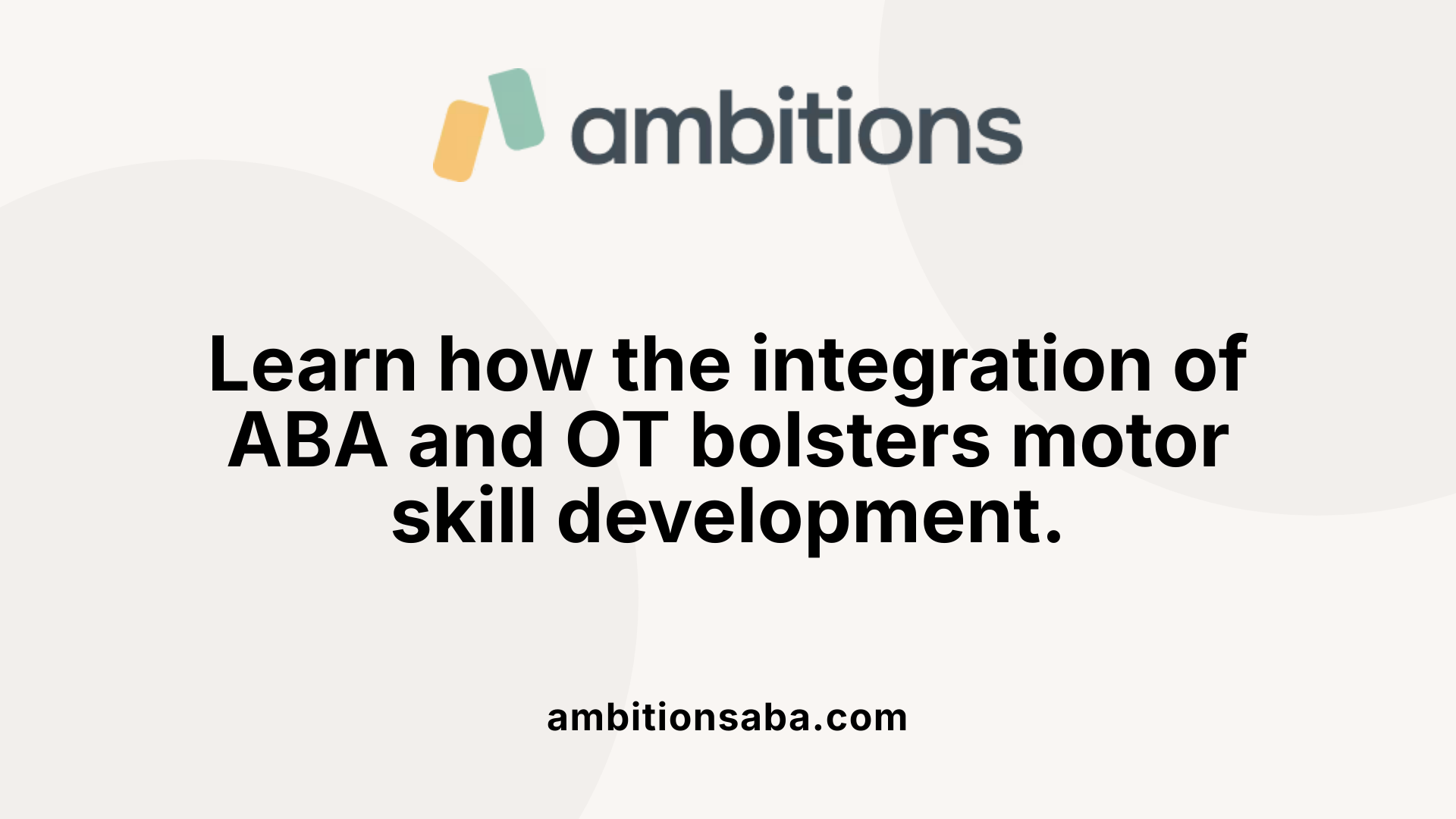Learn how the integration of ABA and OT bolsters motor skill development.
