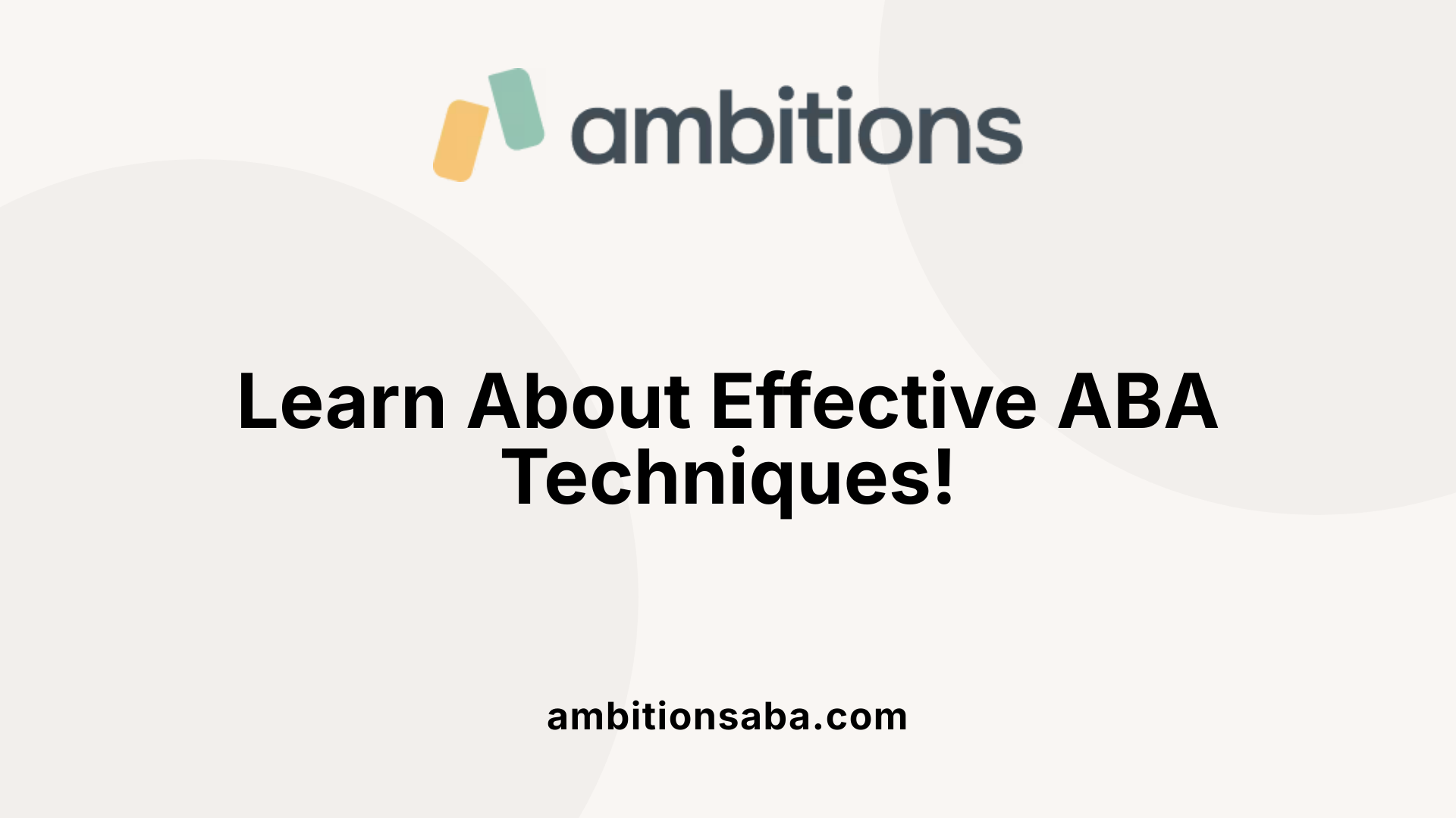 Learn About Effective ABA Techniques!