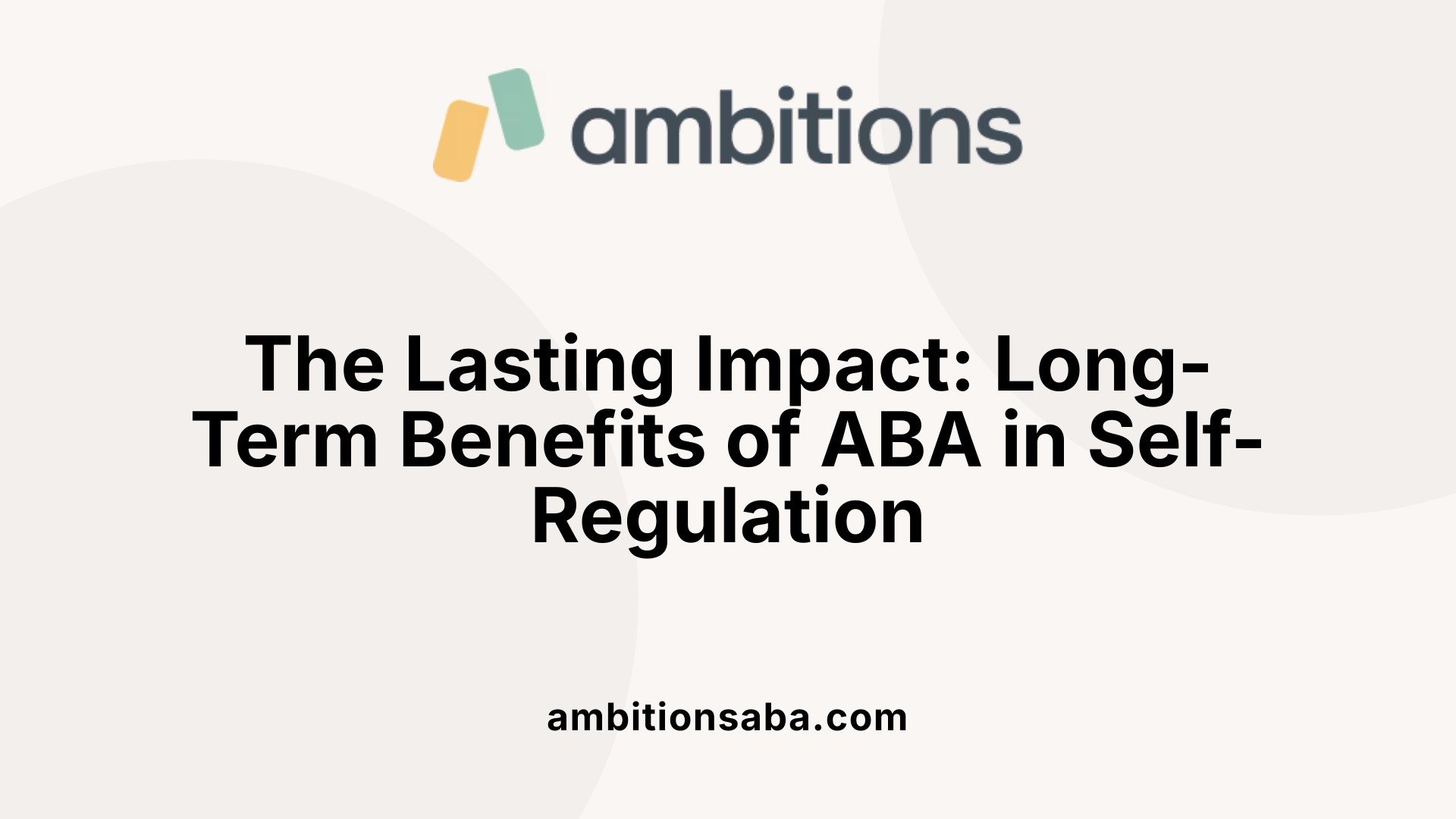The Lasting Impact: Long-Term Benefits of ABA in Self-Regulation