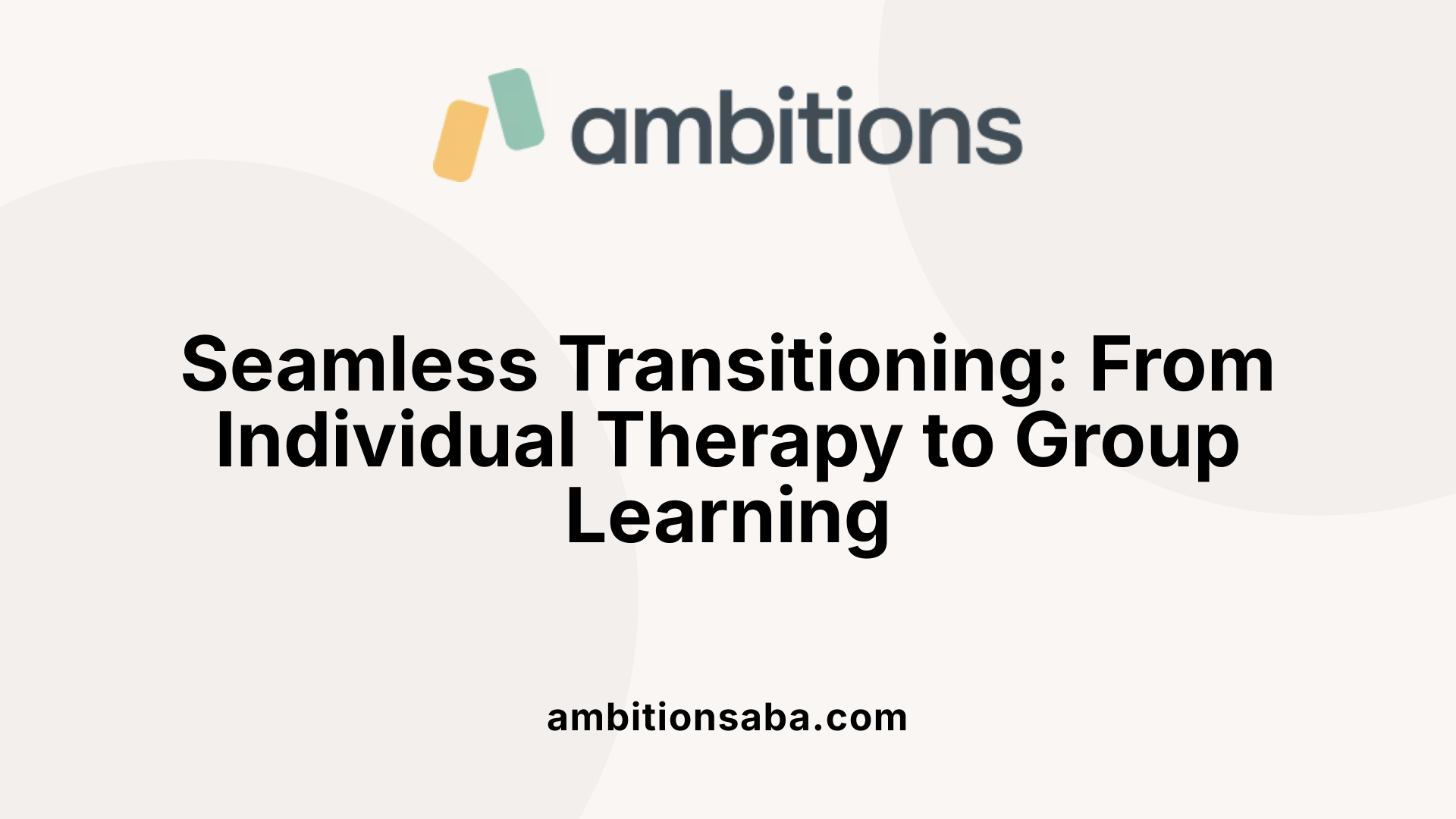 Seamless Transitioning: From Individual Therapy to Group Learning