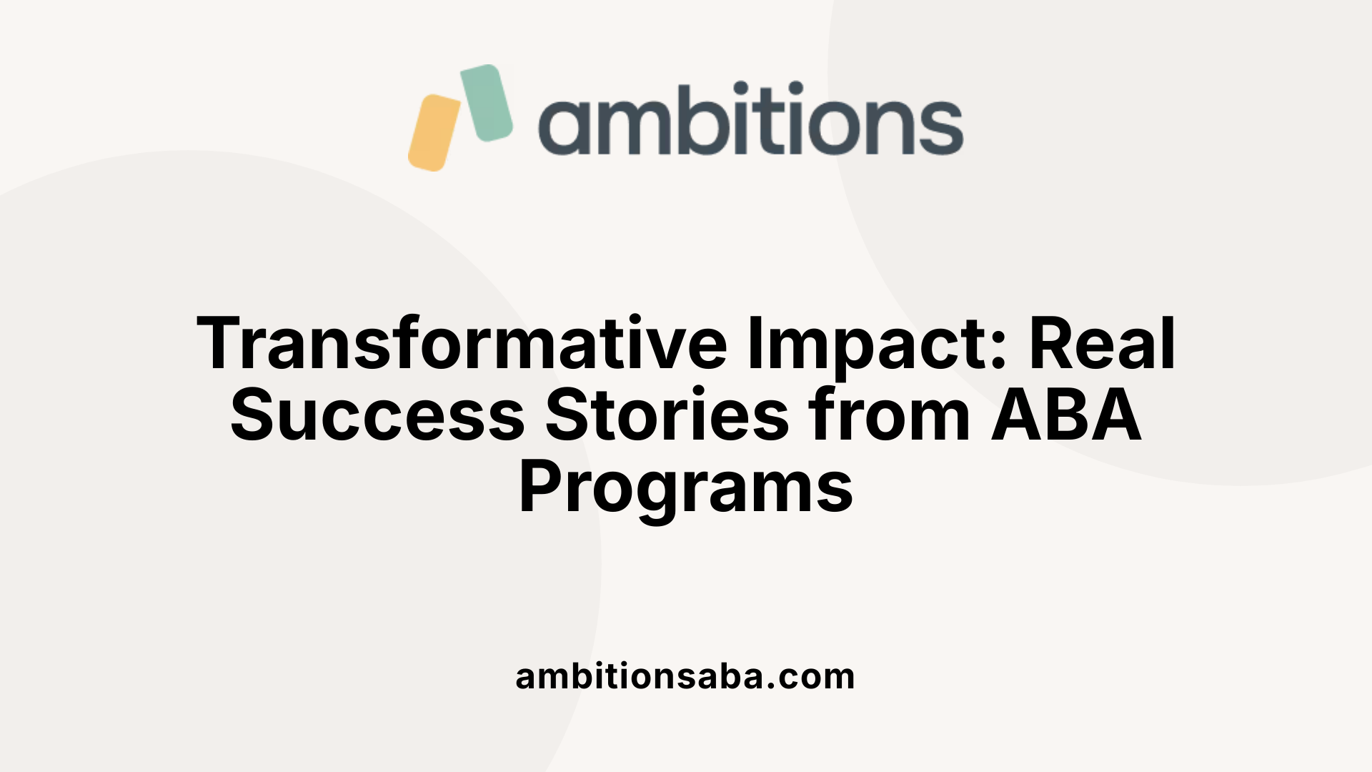 Transformative Impact: Real Success Stories from ABA Programs