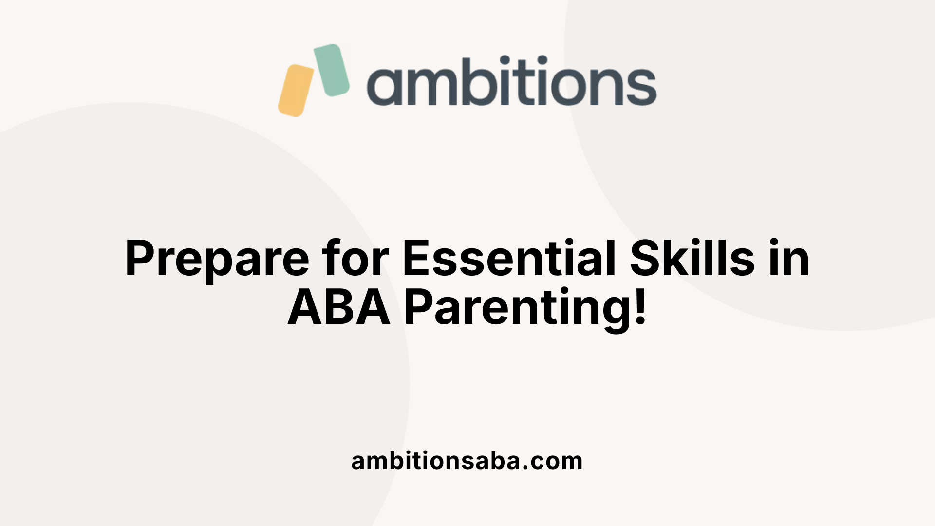 Prepare for Essential Skills in ABA Parenting!