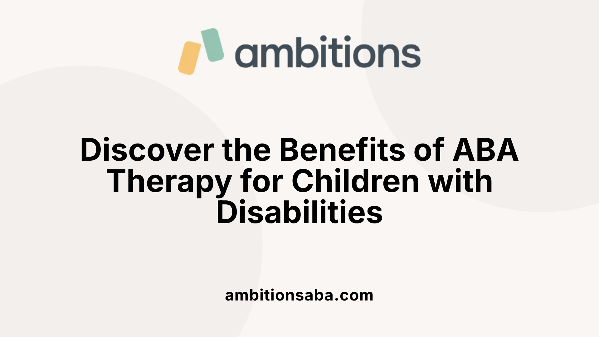 Discover the Benefits of ABA Therapy for Children with Disabilities