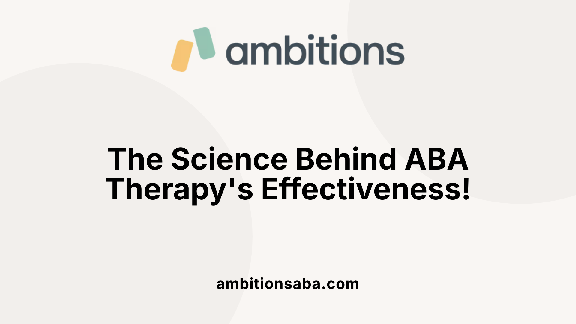 The Science Behind ABA Therapy's Effectiveness!