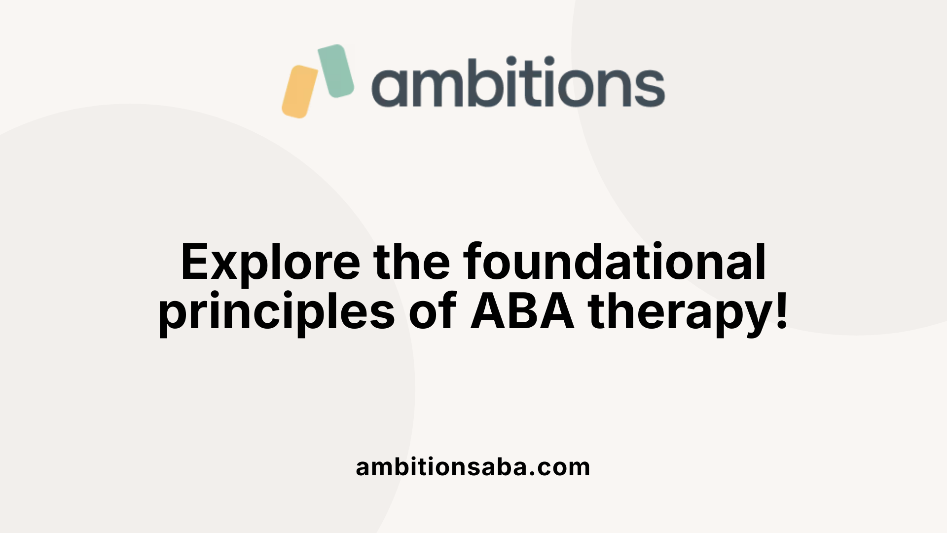 Explore the foundational principles of ABA therapy!
